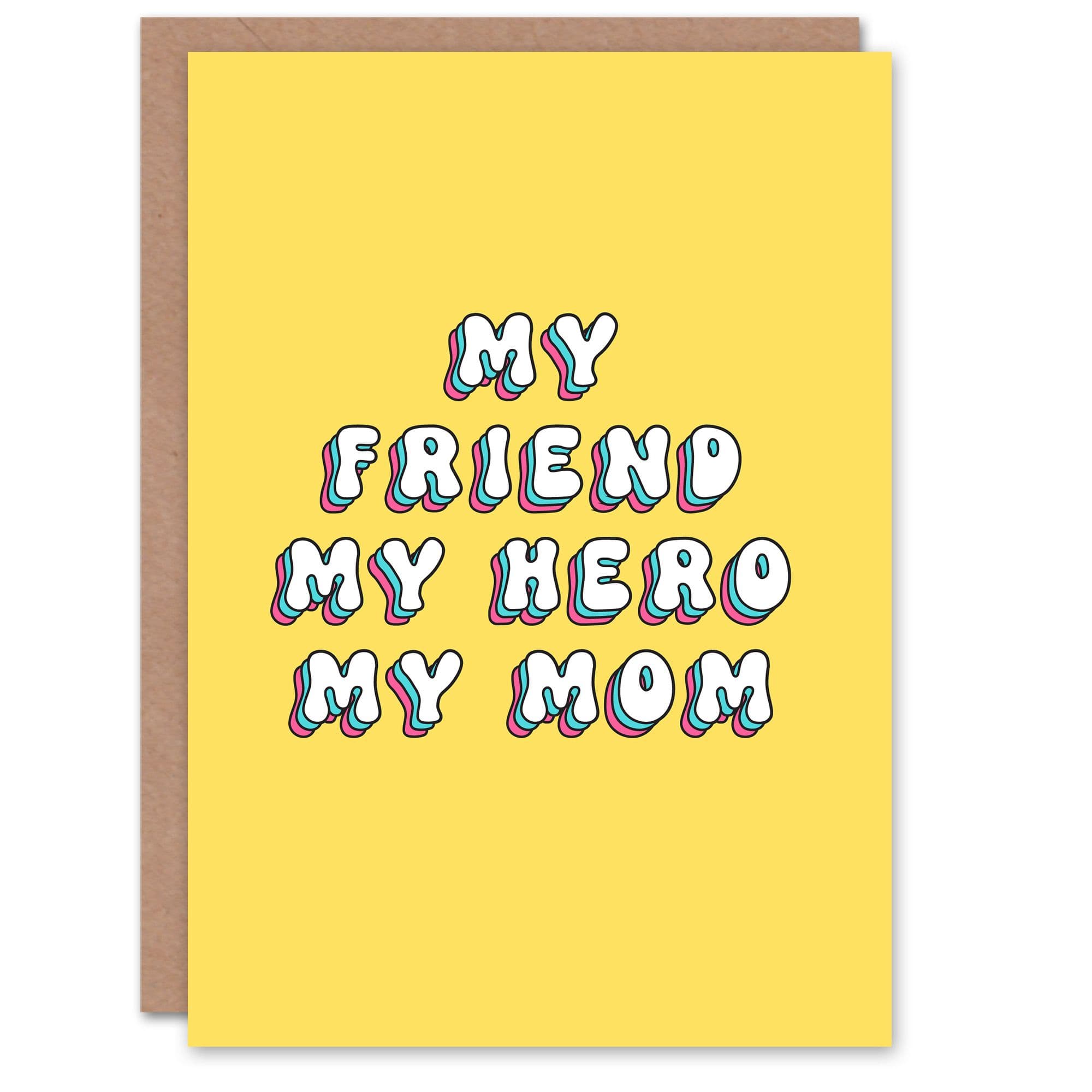 Mother's Day Friend Hero Mom Modern Bright Bold Mum Greeting Card