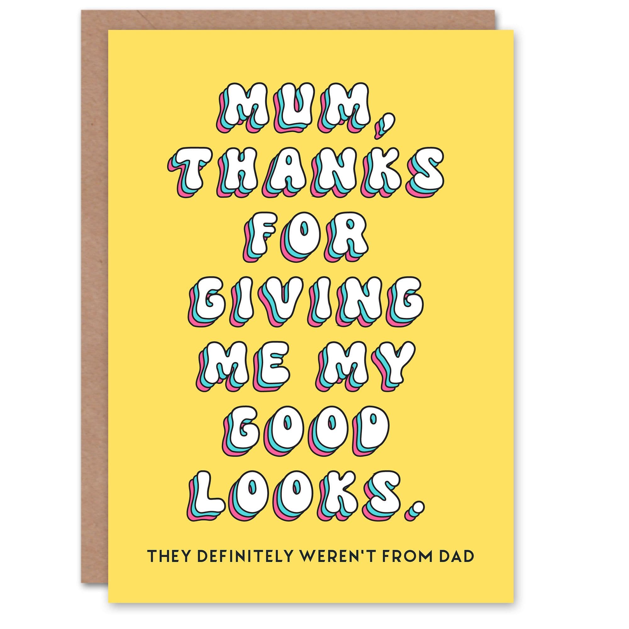 Mother's Day Thanks For Good Looks Fun Funny Humour Joke Modern Bright Bold Mum Greeting Card