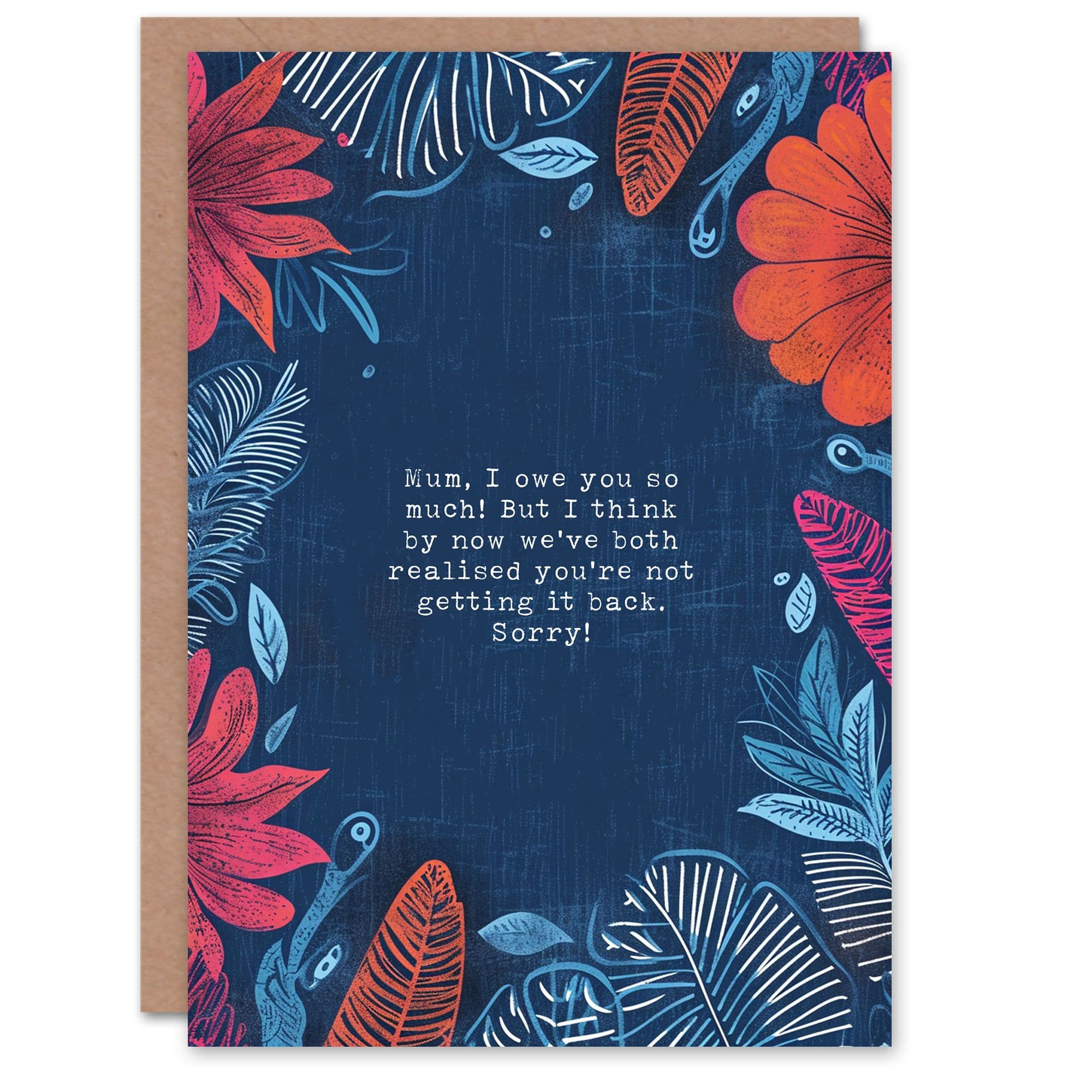 Mother's Day I Owe You But Not Getting it Back Fun Funny Humour Joke Mum Greeting Card