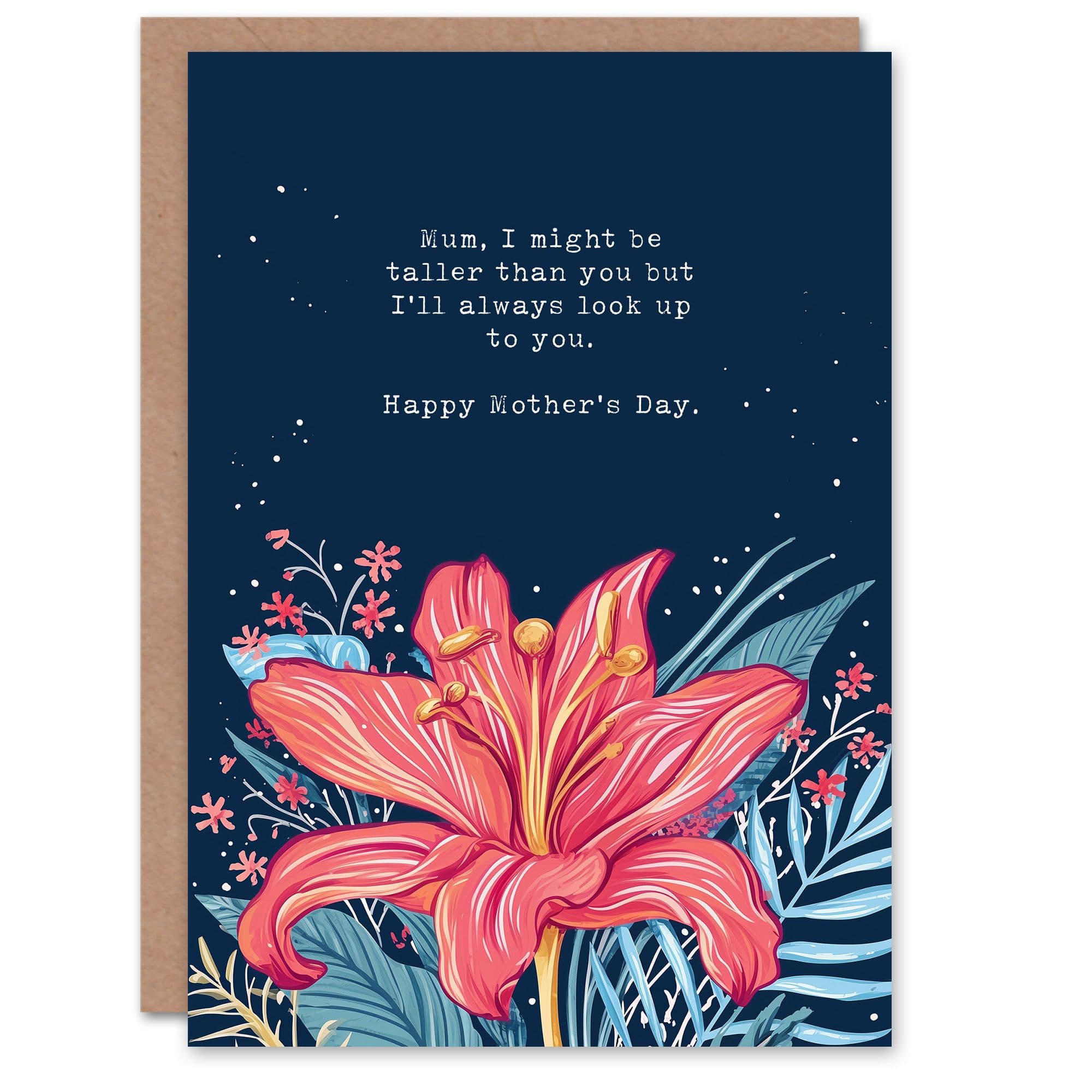 Mothers Day Taller Look Up To You Fun Funny Humour Joke Mum Lily Greeting Card