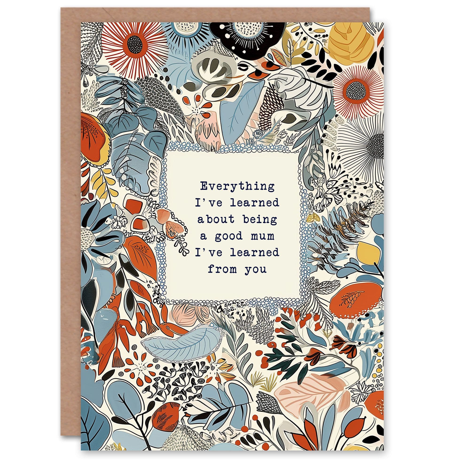 Mothers Day Sincere Everything I Learned You Good Mum Greeting Card