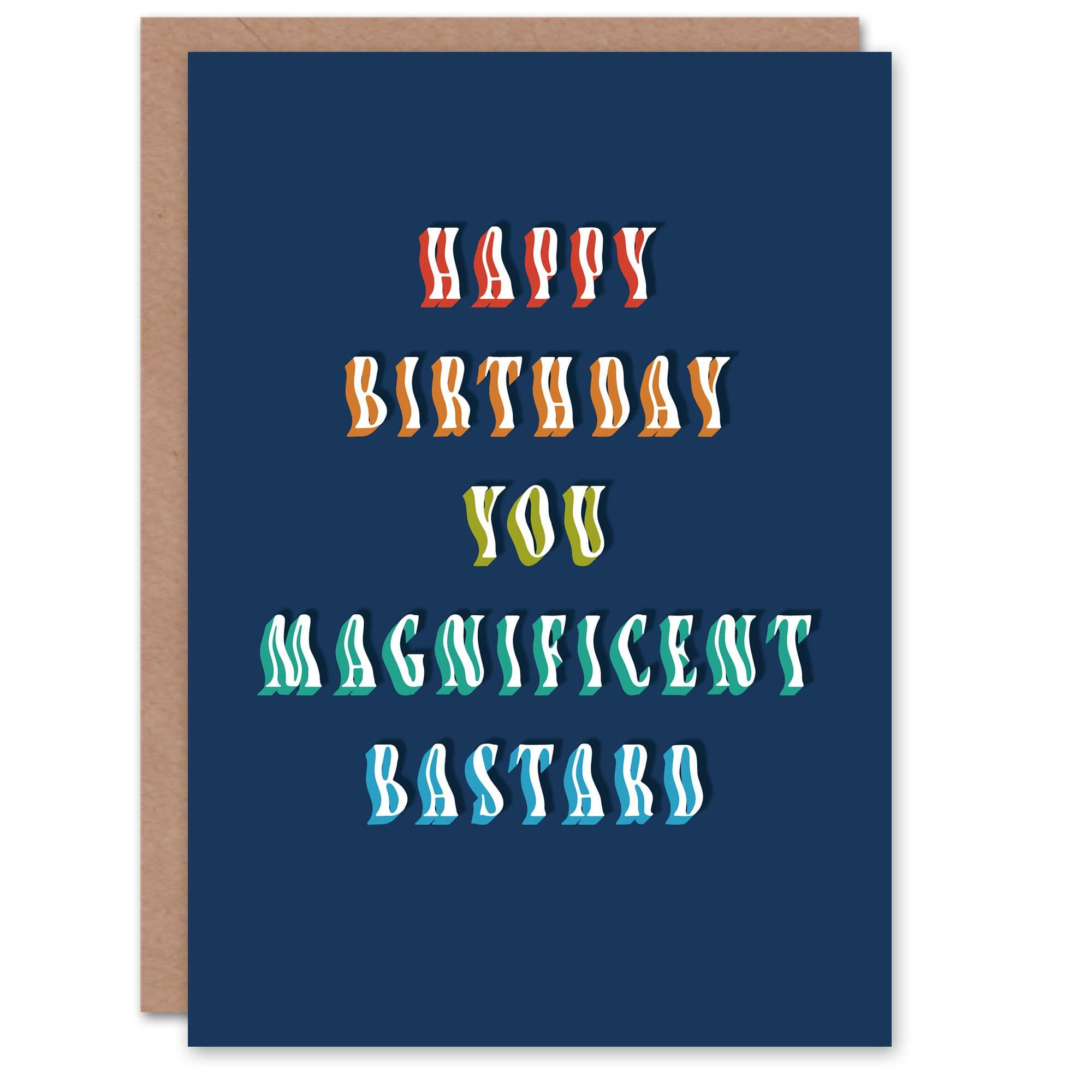 Birthday Card You Magnificent B*stard For Him Man Male Brother Friend Funny Greeting Card