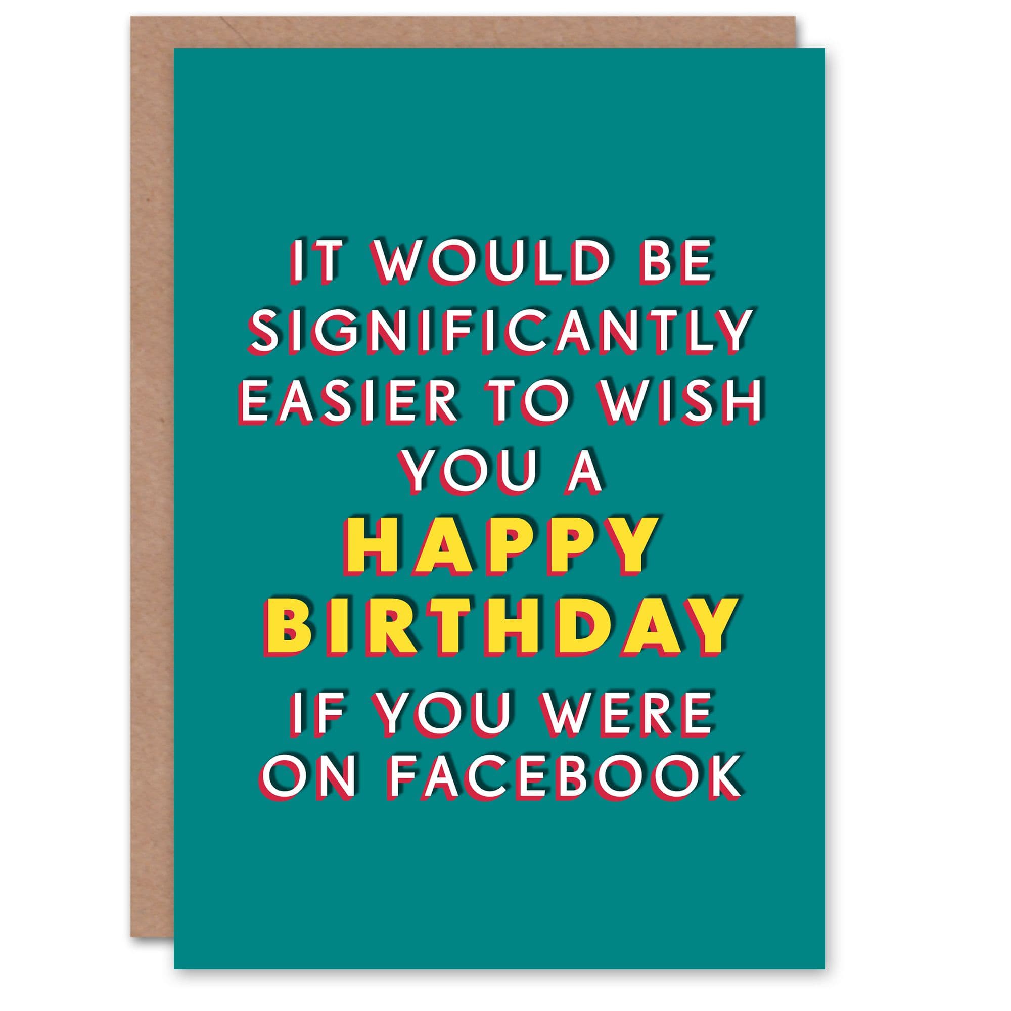 Birthday Card Easier to Wish You On FB Socials For Him Man Male Dad Brother Son Papa Grandad Funny Greeting Card