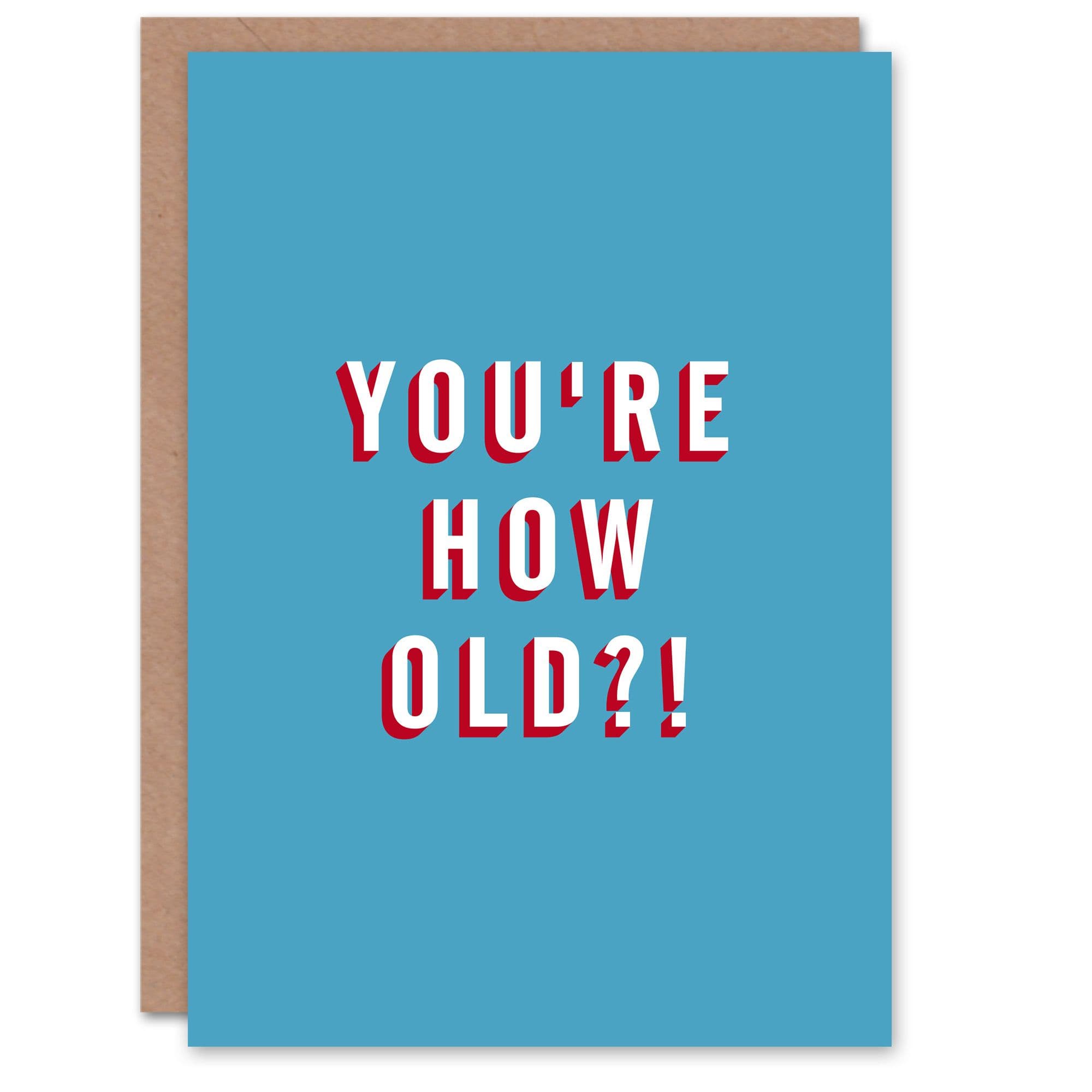 Birthday Card Question How Old For Him Man Male Dad Brother Son Papa Grandad Funny Greeting Card