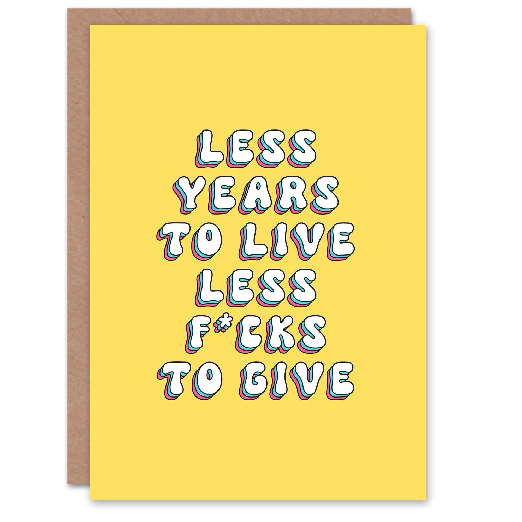 Birthday Card Less Years F*cks to Give Fun Funny Rude Adult Humour Joke For Her Wife Woman Partner Girlfriend Greeting Card