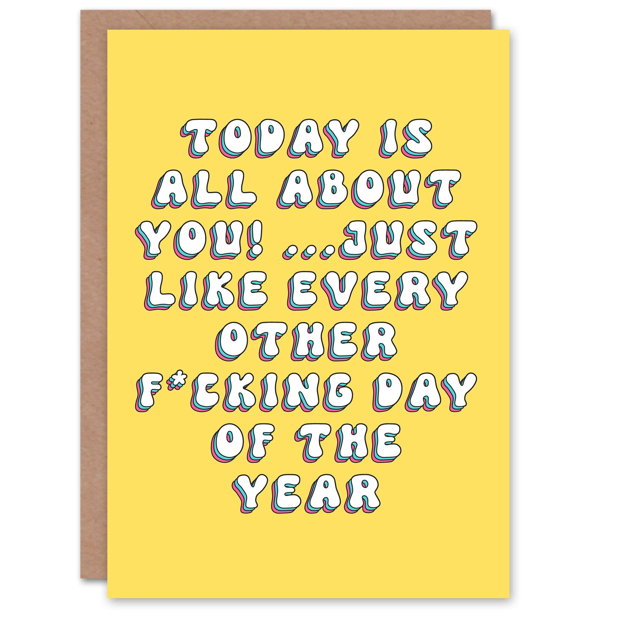 Birthday Card Today About You Like Every F*cking Day Fun Funny Rude Adult Humour Joke For Her Wife Woman Girlfriend Greeting Card