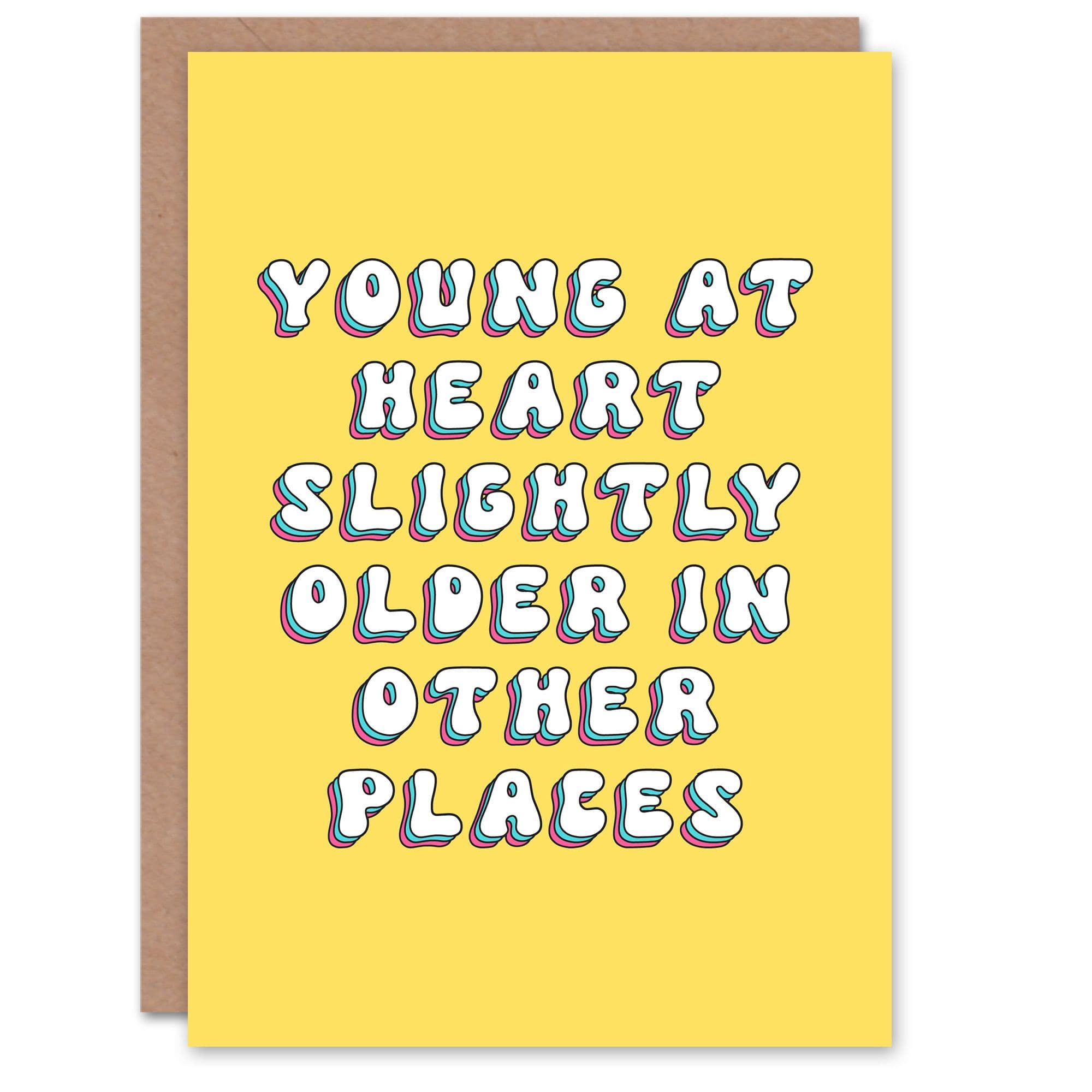 Birthday Card Heart Other Places Older Fun Funny Rude Humour Joke Her Wife Woman Partner Girlfriend Greeting Card