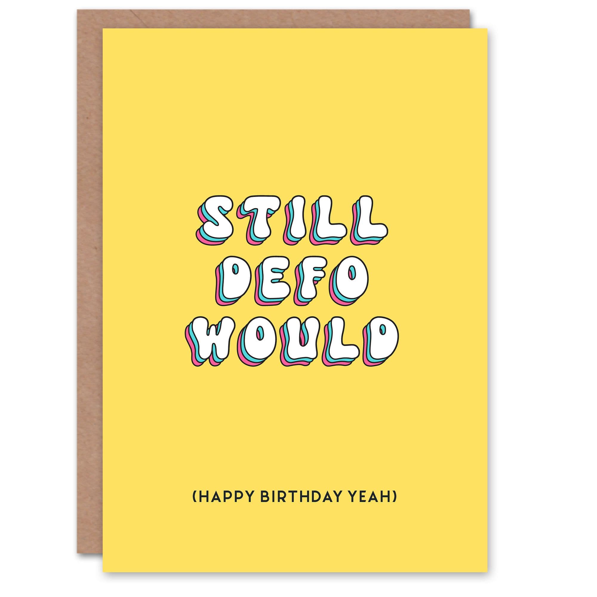 Birthday Card Still Defo Would Fun Funny Rude Humour Joke Her Wife Woman Partner Girlfriend Greeting Card