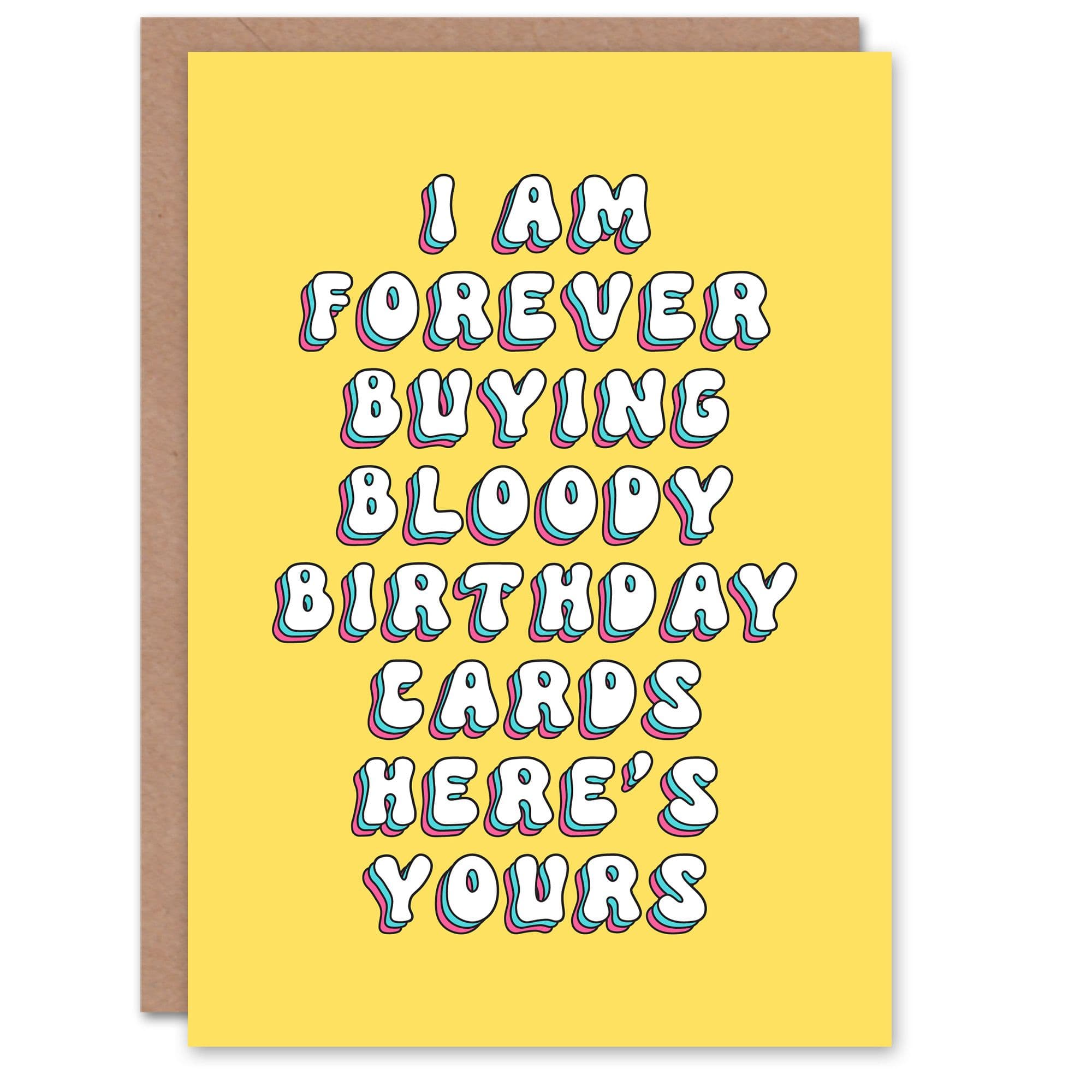 Birthday Card Forever Buying Cards Heres Yours Fun Funny Humour Joke Her Gran Sister Niece Daughter Wife Woman Greeting Card