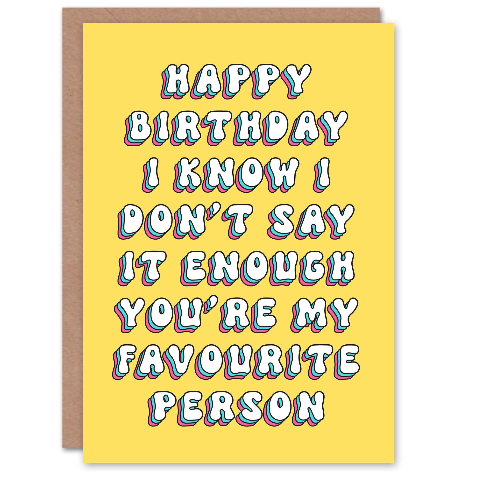 Birthday Card You Are My Favourite Person Sincere For Her Gran Sister Niece Daughter Wife Woman Greeting Card