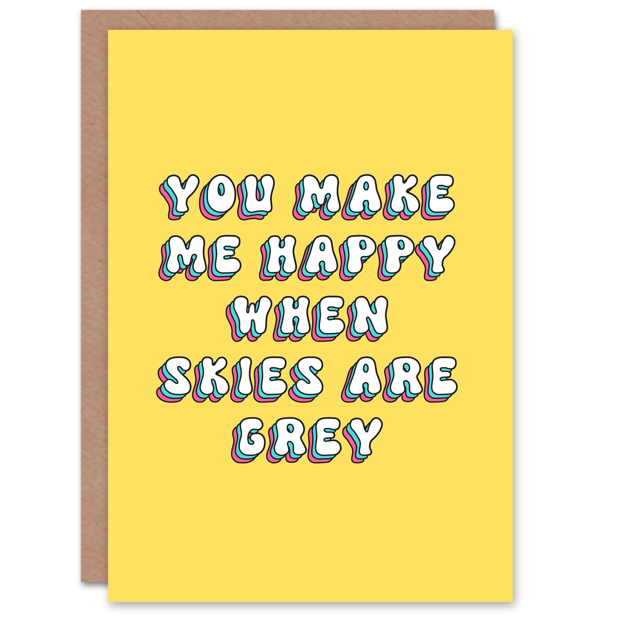 Birthday Card You Make Me Happy Sincere Her Gran Sister Niece Daughter Wife Woman Greeting Card