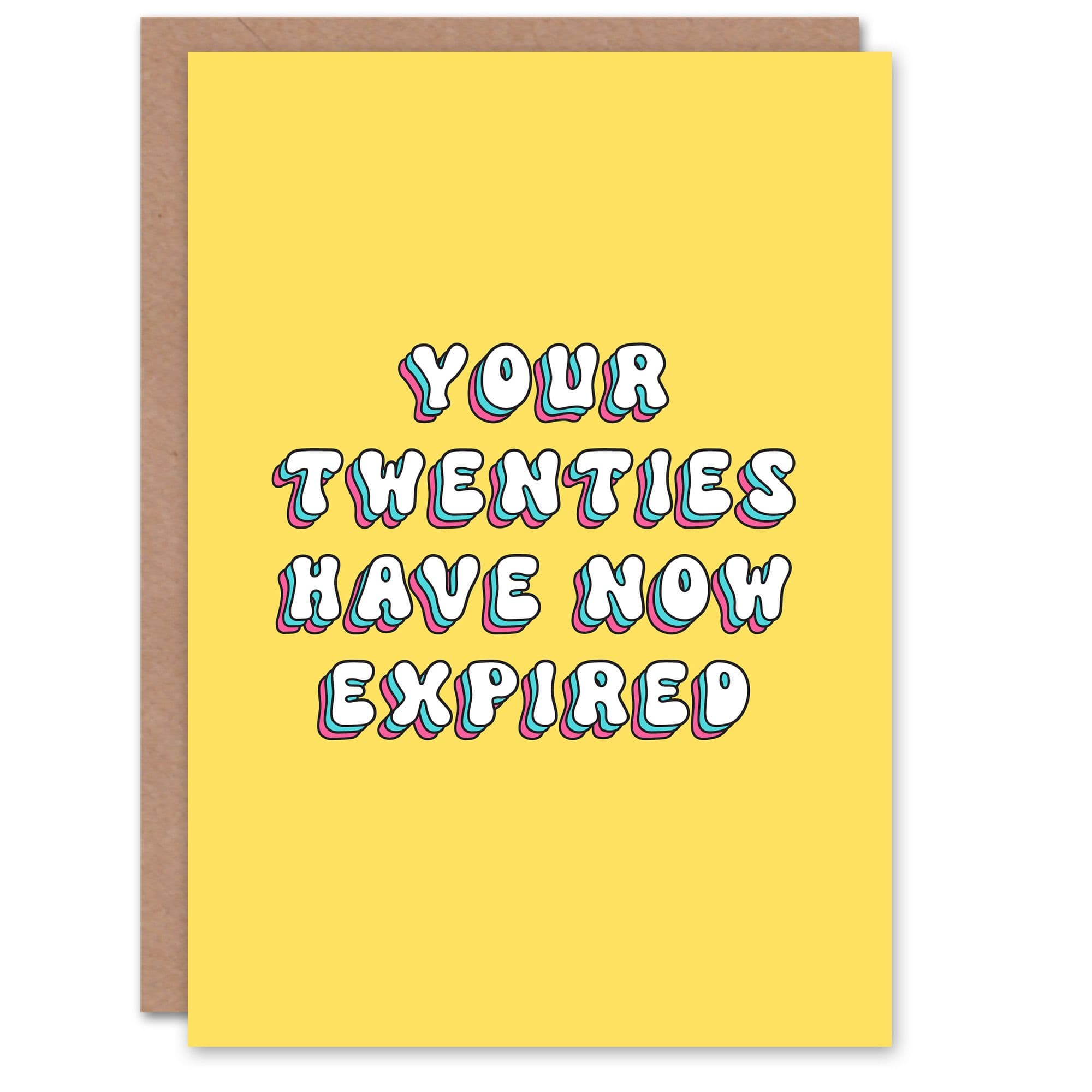 Birthday Card Your Twenties Have Now Expired Fun Funny Humour Joke For Her Sister Niece Daughter Wife Woman Greeting Card