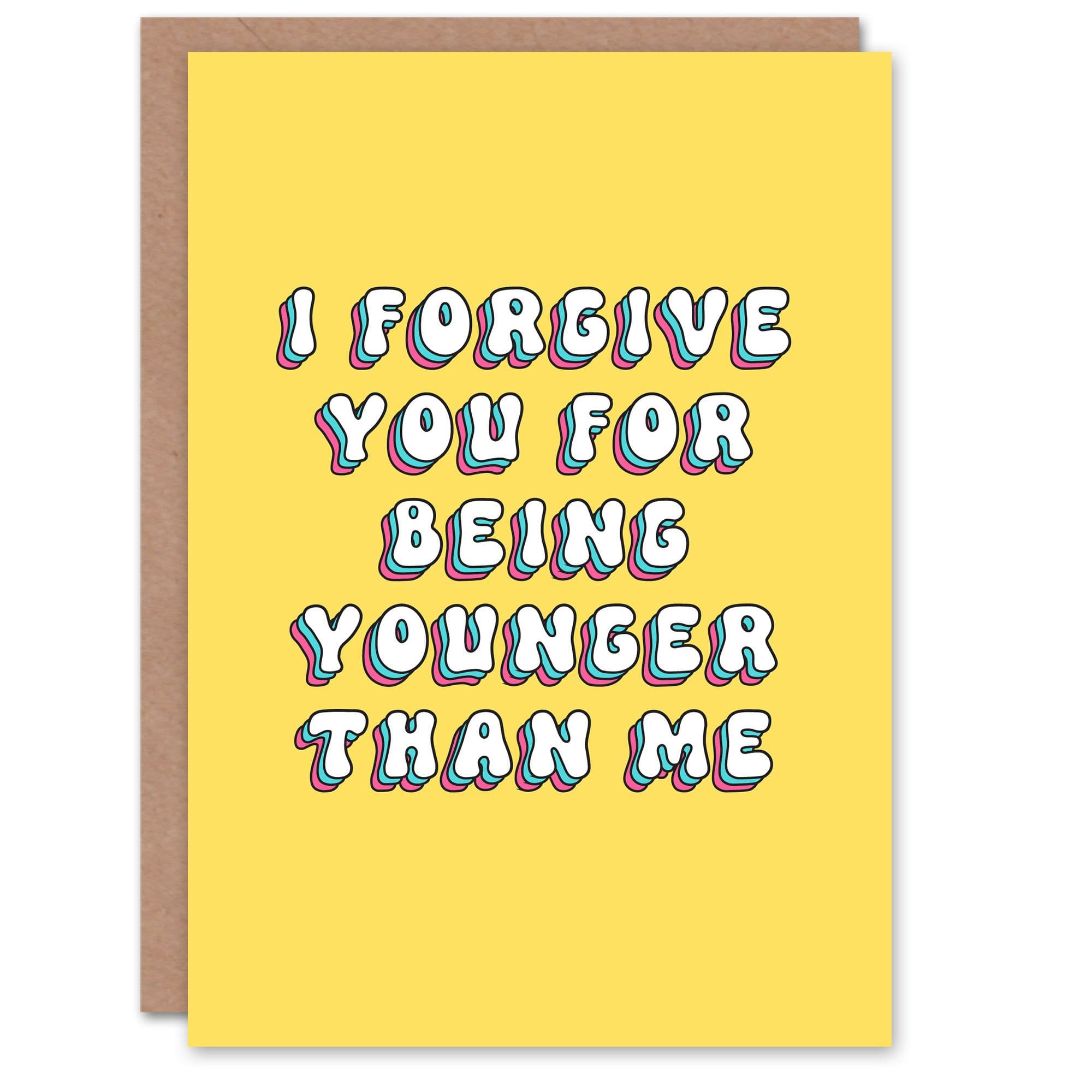 Birthday Card Forgive You For Being Younger Fun Funny Humour Joke For Her Wife Woman Partner Girlfriend Greeting Card