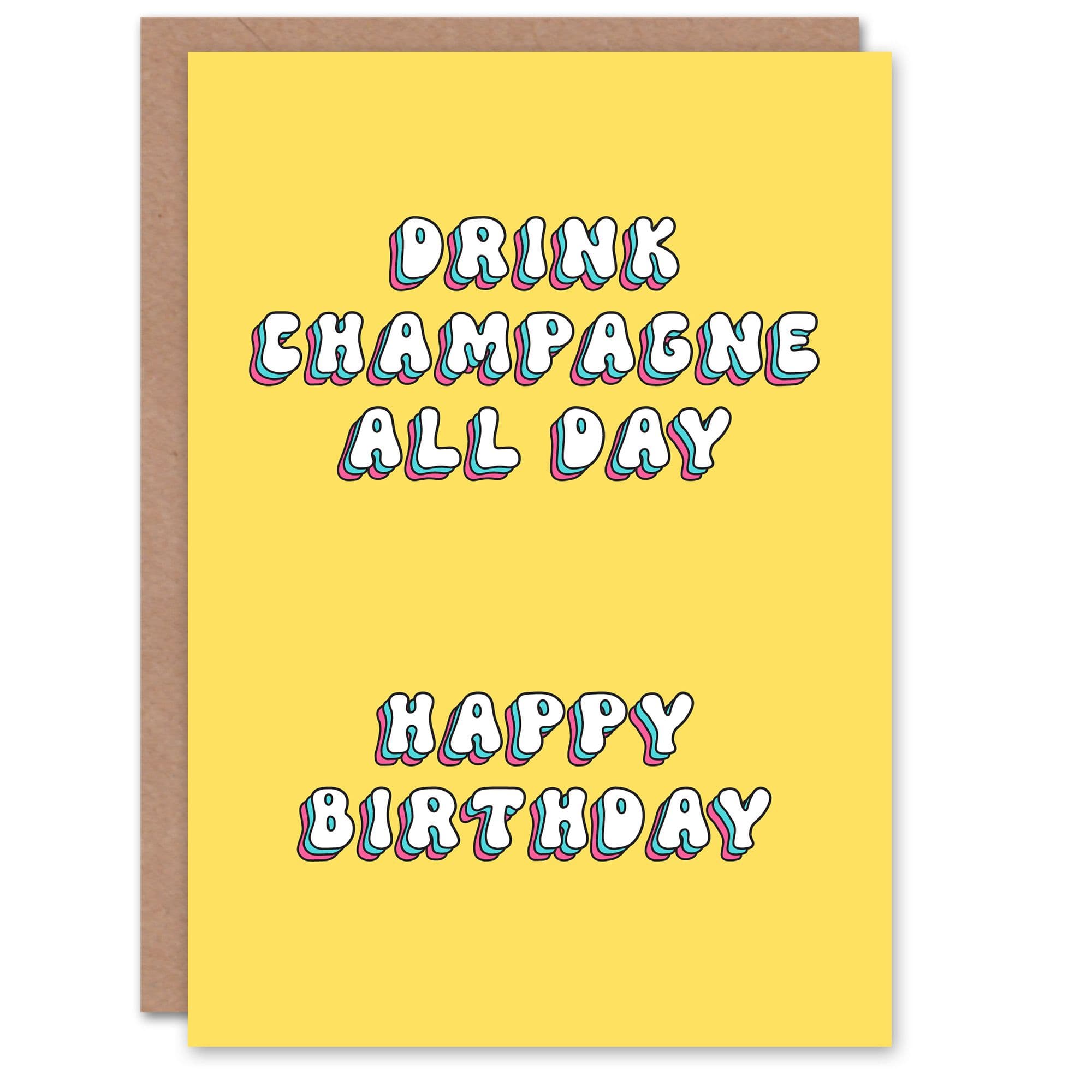 Birthday Card Drink Champagne All Day Her Gran Sister Niece Daughter Wife Woman Greeting Card