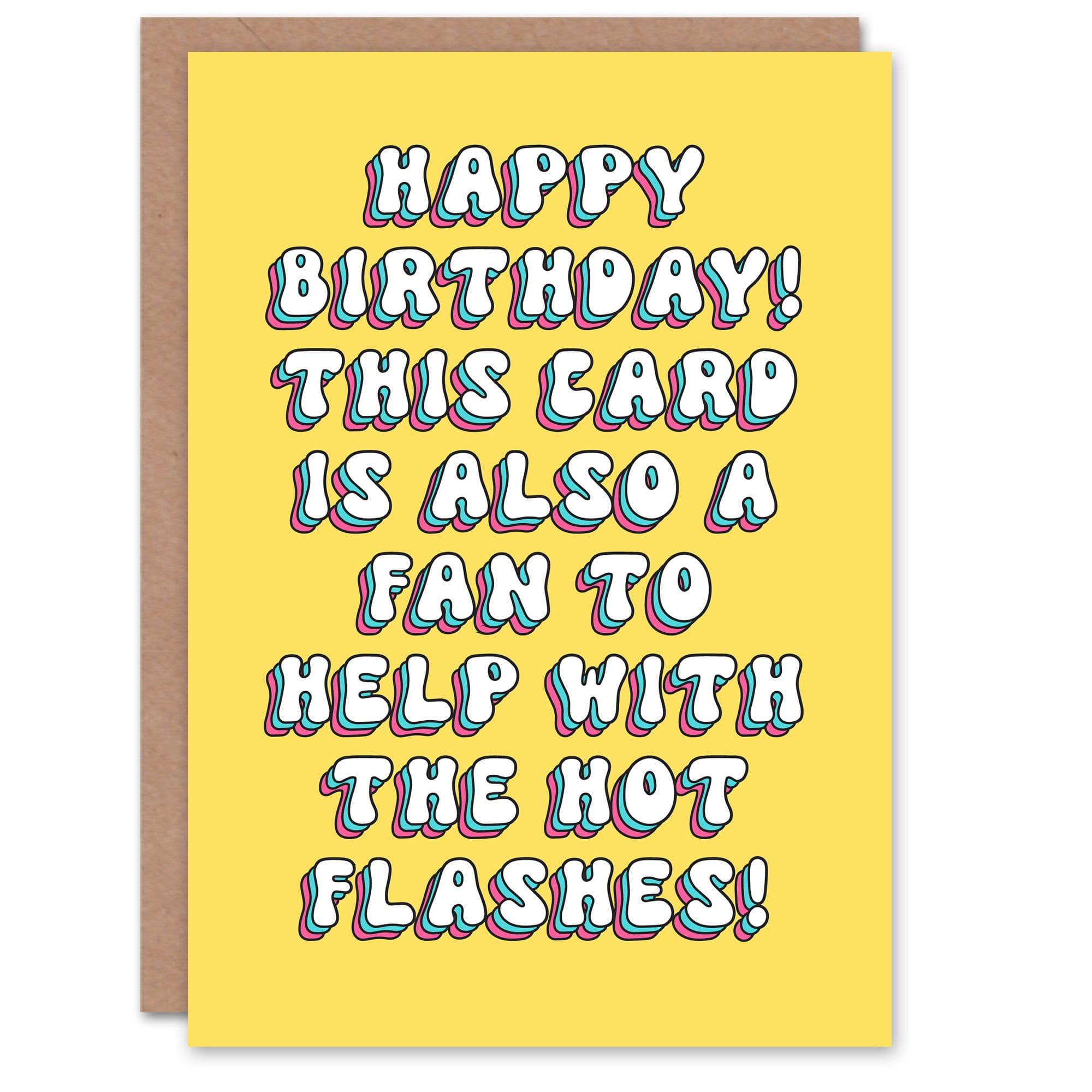 Birthday Card Aging Menopause Hot Flashes Fan Fun Funny Humour Joke Her Gran Sister Niece Daughter Wife Woman Greeting Card