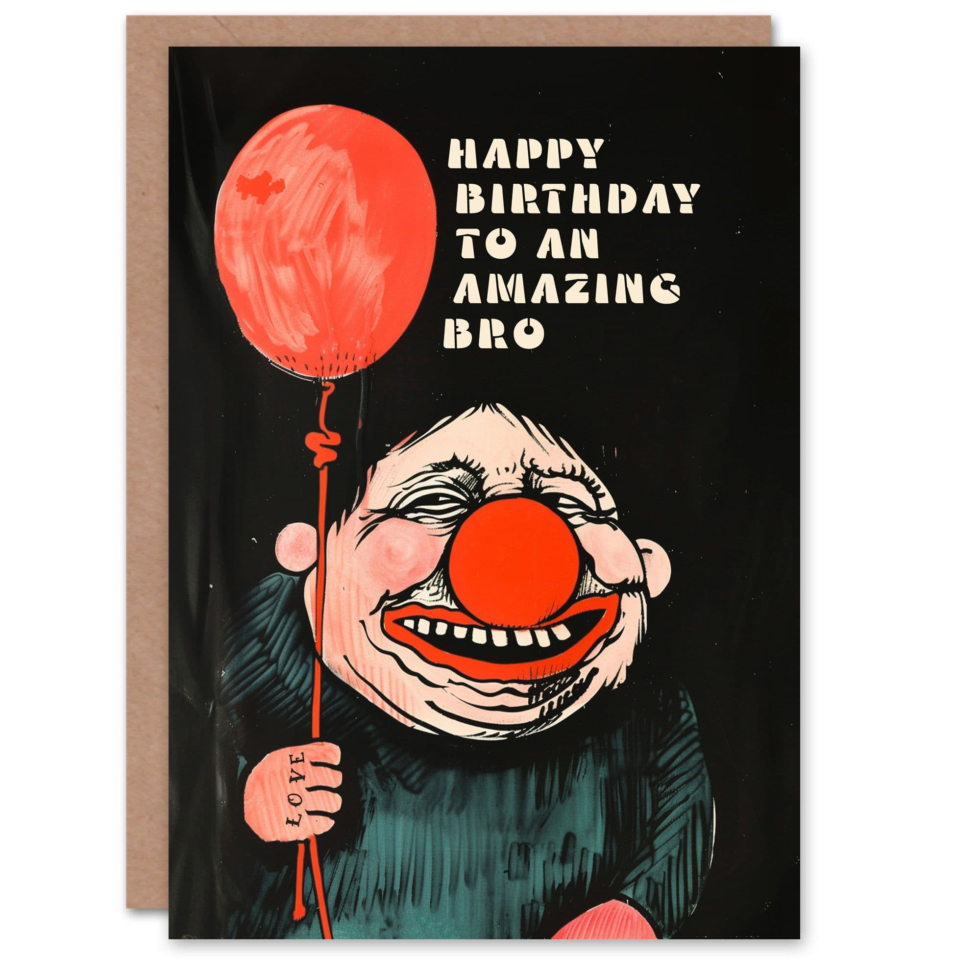 Happy Birthday Card to an Amazing Bro Brother Creepy Clown Balloon Dark Fun Weird Odd