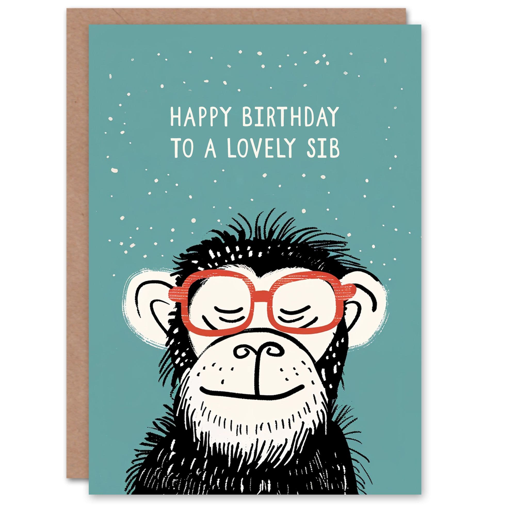 Happy Birthday to a Lovely Sib Cheeky Chimp Nerd Chimpanzee Monkey Non Binary Gender Neutral Card