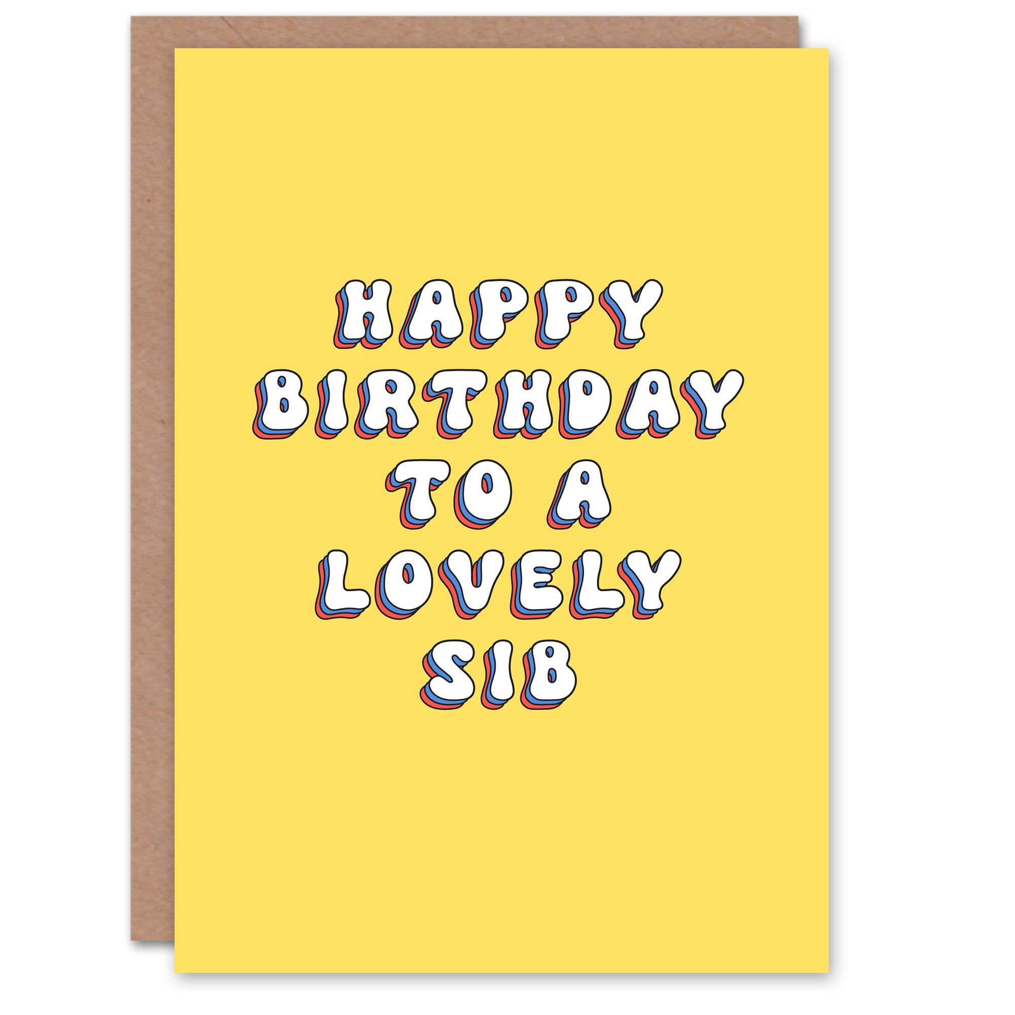 Happy Birthday to Lovely Sib Bright Fun Happy Hippie Letters Non Binary Card