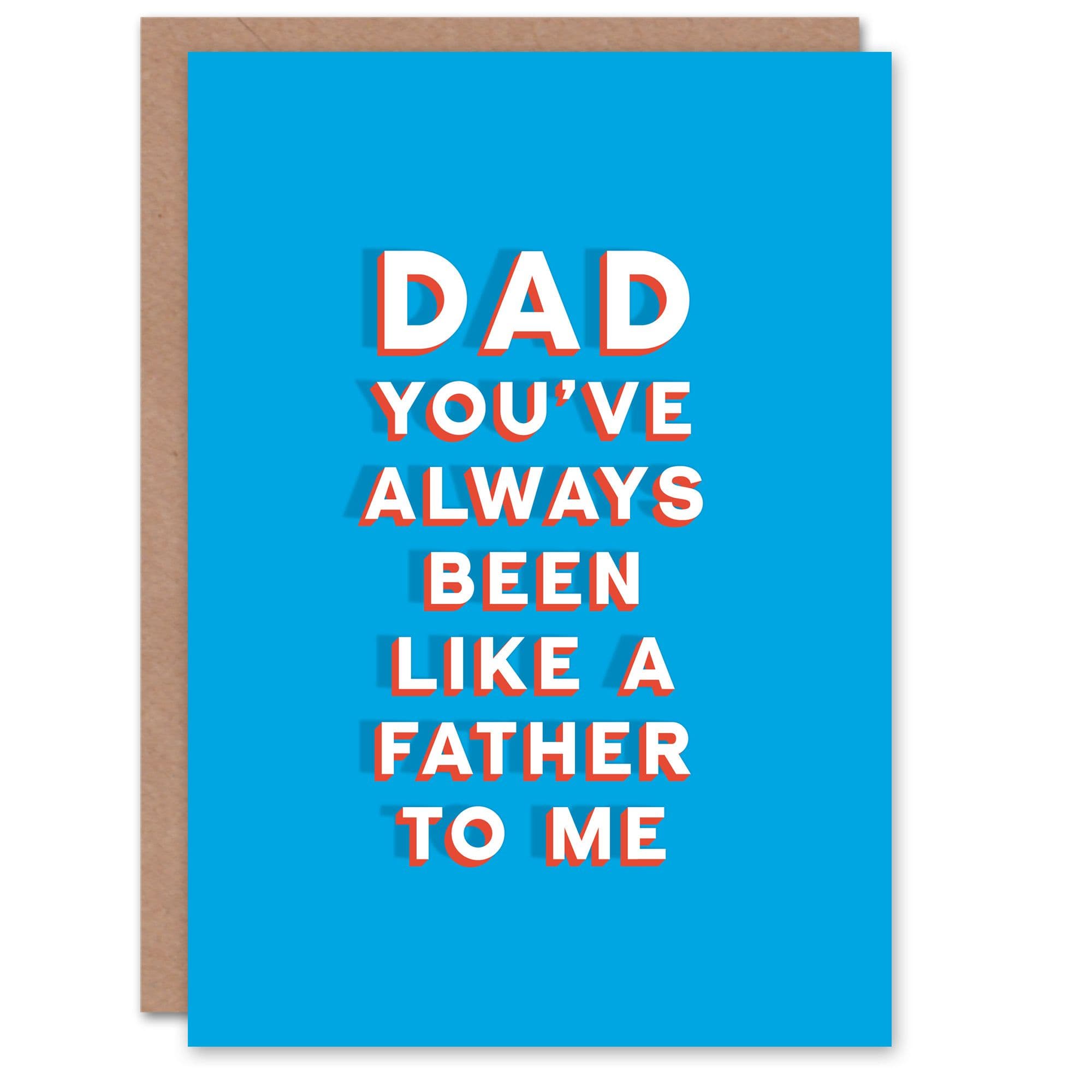 Father's Day Card Always Been Like Fatherly To Me Fun Funny Joke For Him Dad