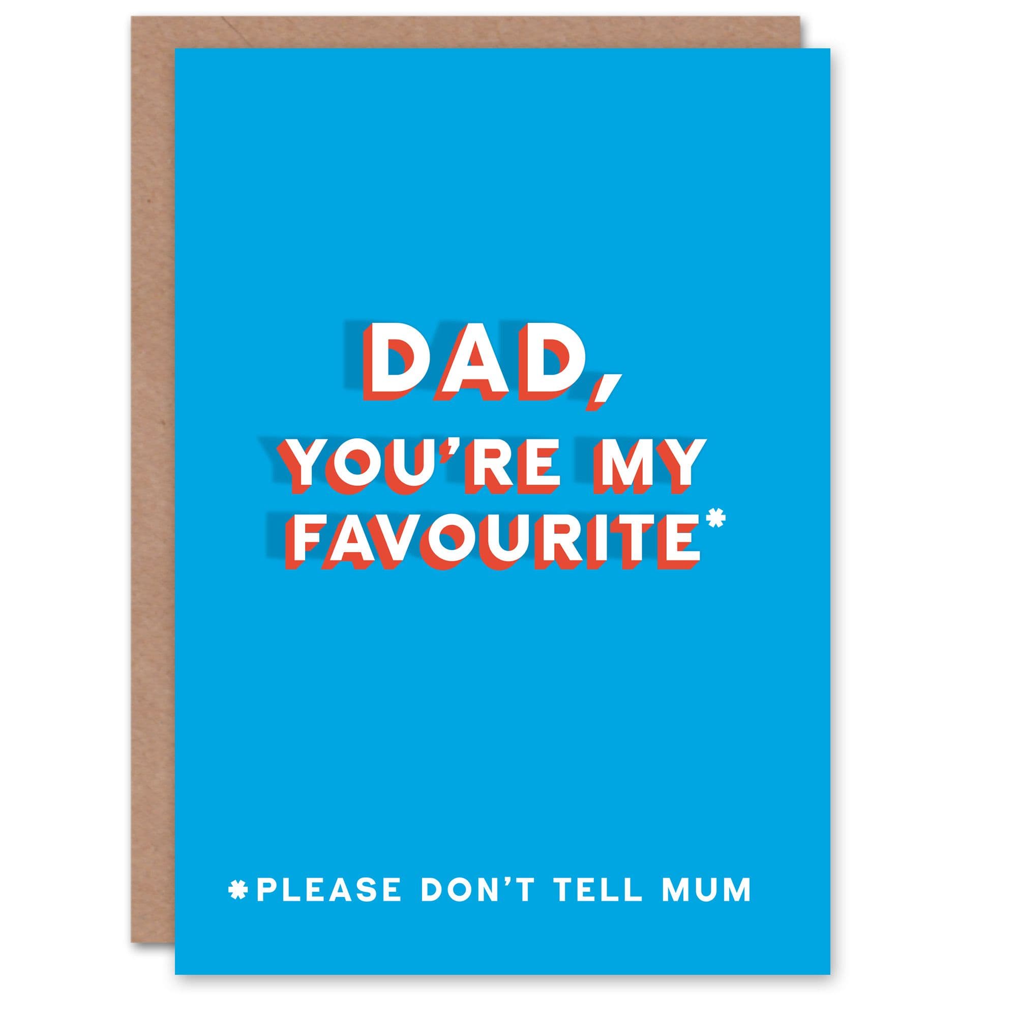 Fathers Day Card You Are My Favourite Dont Tell Mum Fun Funny Joke Him Dad