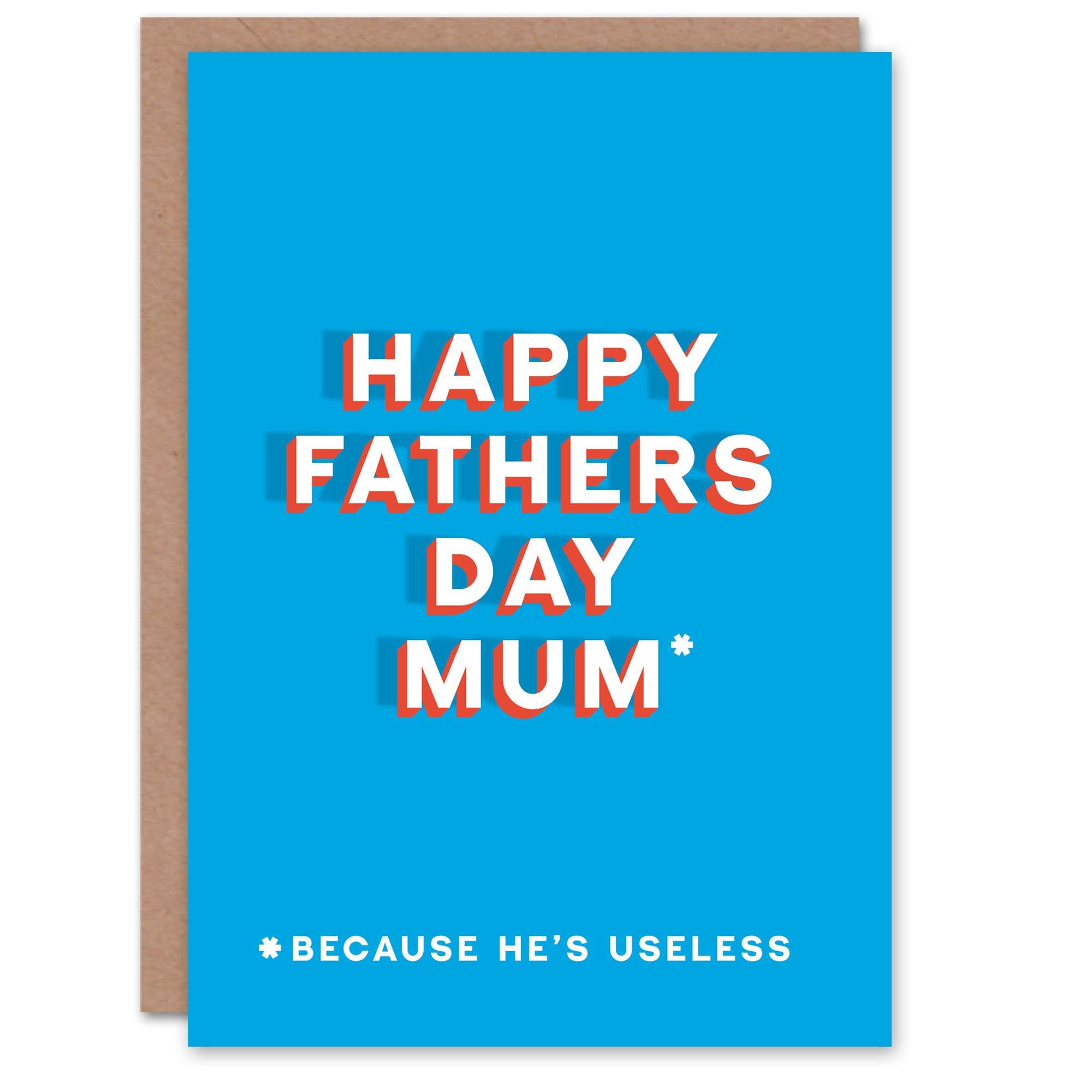 Father's Day Card For Mum Because He Is Useless Fun Funny Cheeky Humour Joke Dad