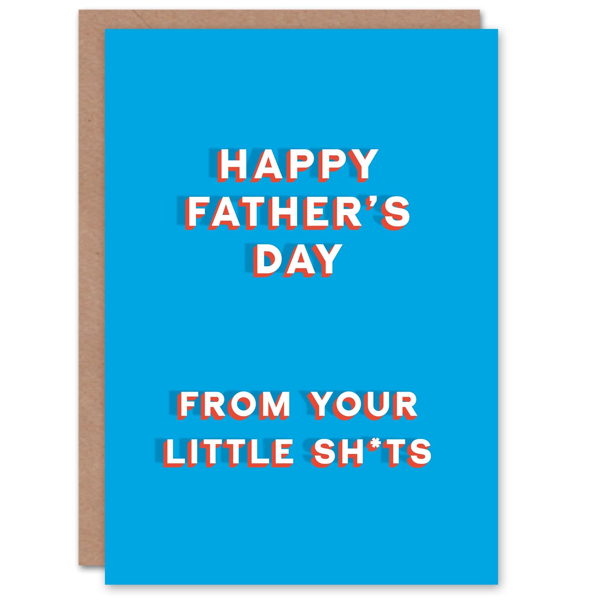 Fathers Day Card Your Little Sh*ts Fun Funny Cheeky Humour Joke Dad