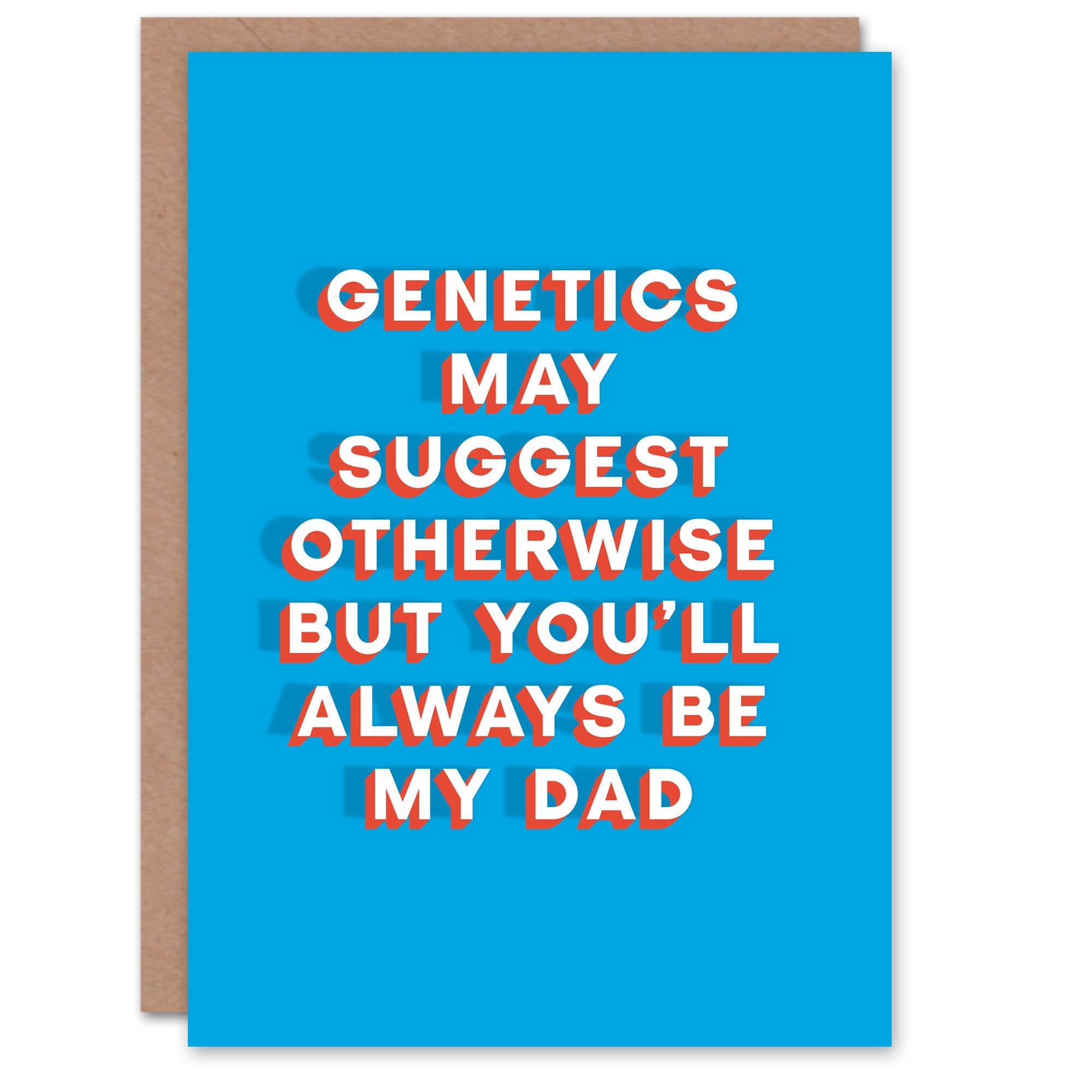 Father's Day Card Always My Dad Genetics Say Otherwise Sincere Loving Stepdad