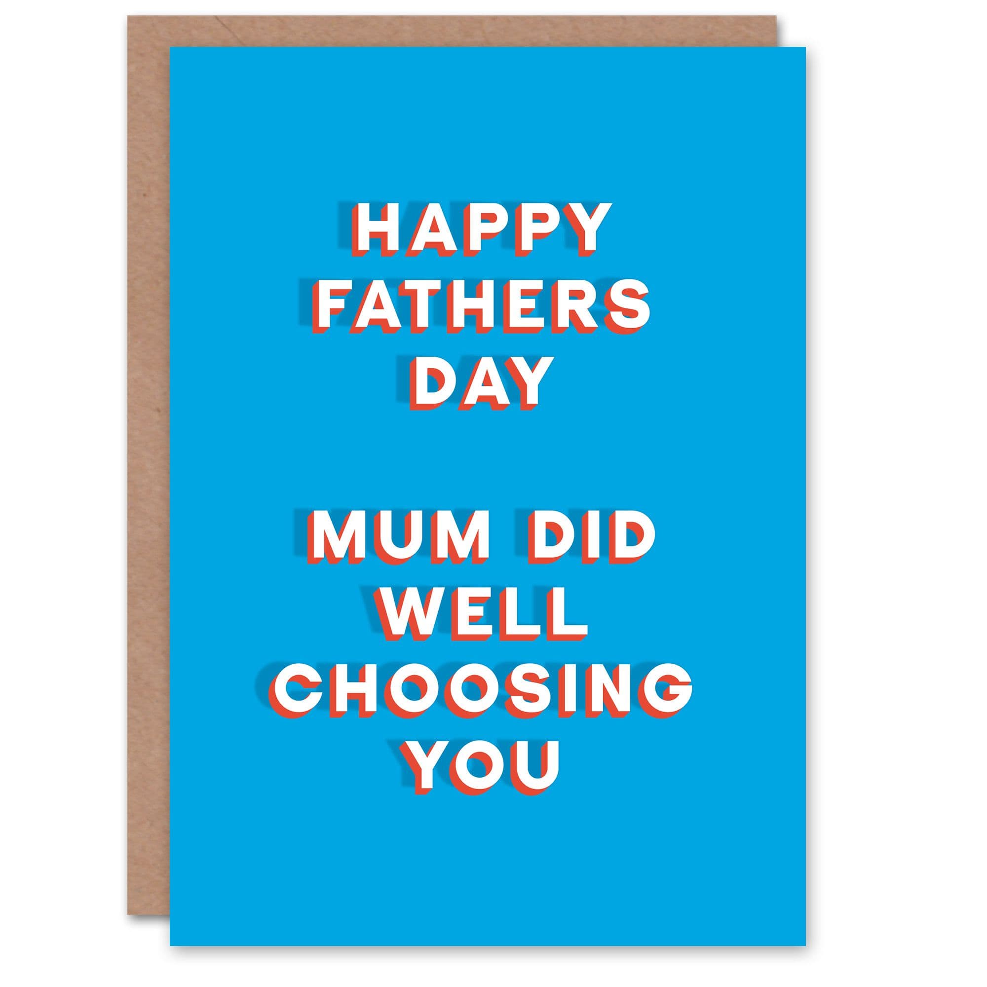Fathers Day Card Mum Did Well Choosing You Fun Funny Cheeky Humour Joke Dad