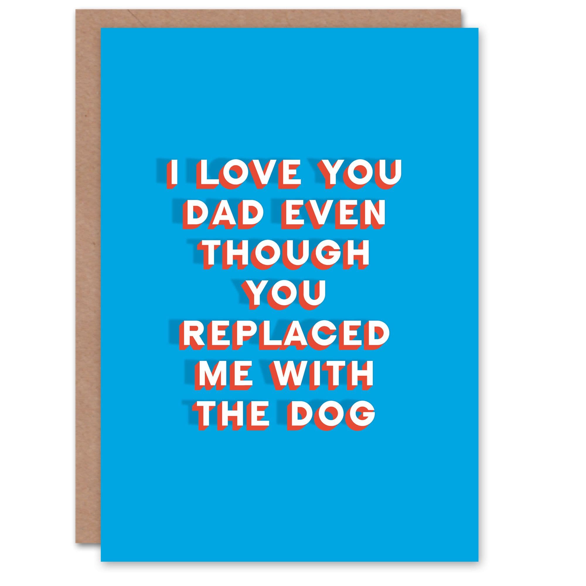 Father's Day Card Replaced Me With The Dog Fun Funny Cheeky Humour Joke For Dad