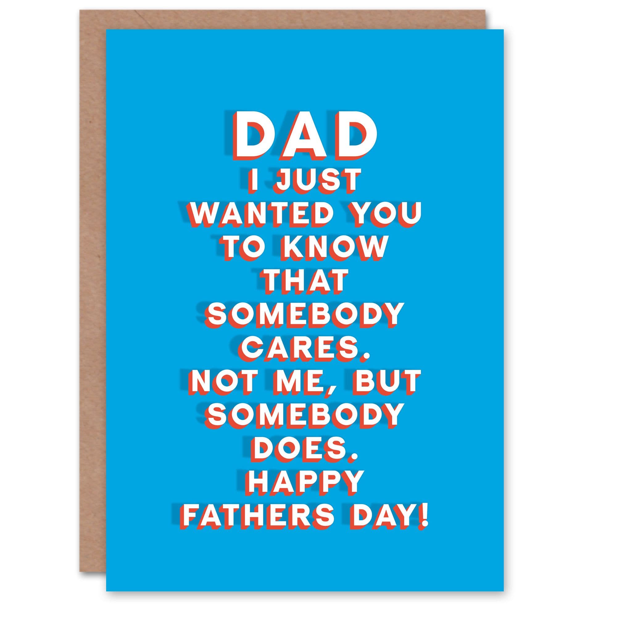 Father's Day Card Not Me But Somebody Cares Fun Funny Cheeky Humour Joke Dad