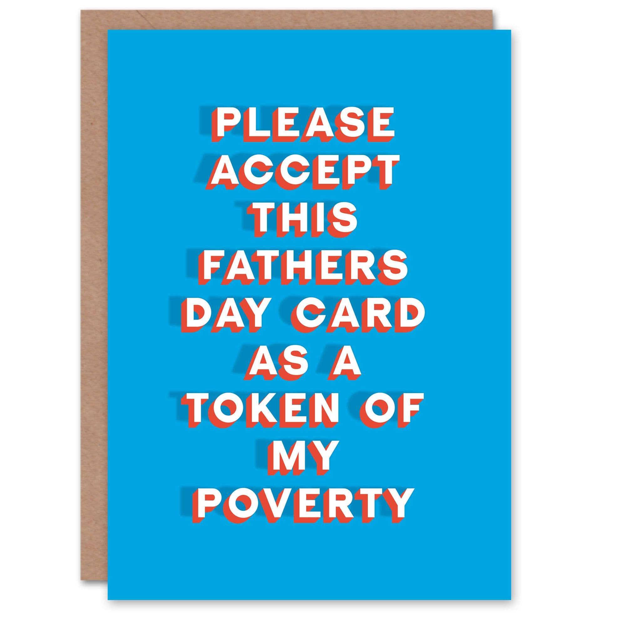 Fathers Day Card Please Accept This Poverty Token Fun Funny Joke Him Dad