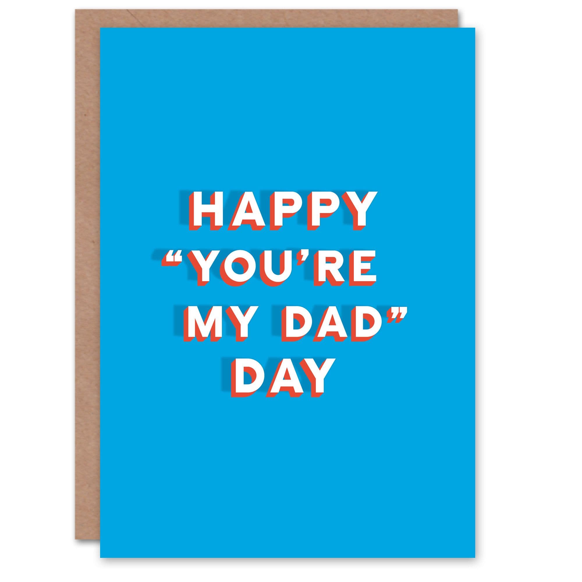 Father's Day Card Happy You Are My Dad Day Fun Funny Cheeky Humour Joke For Dad