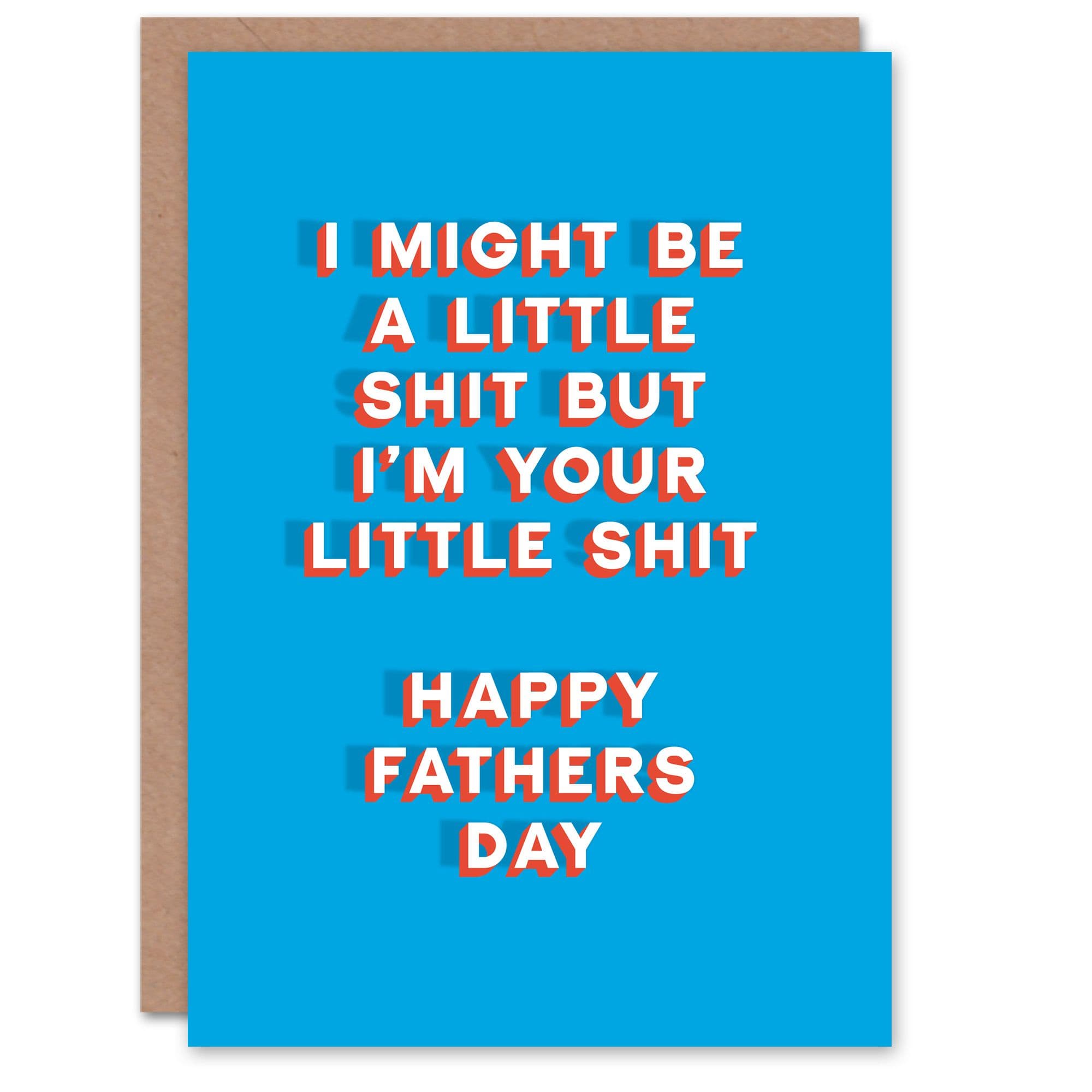 Father's Day Card I Am Your Little Sh*t Blue Bold Fun Funny Joke For Him Dad