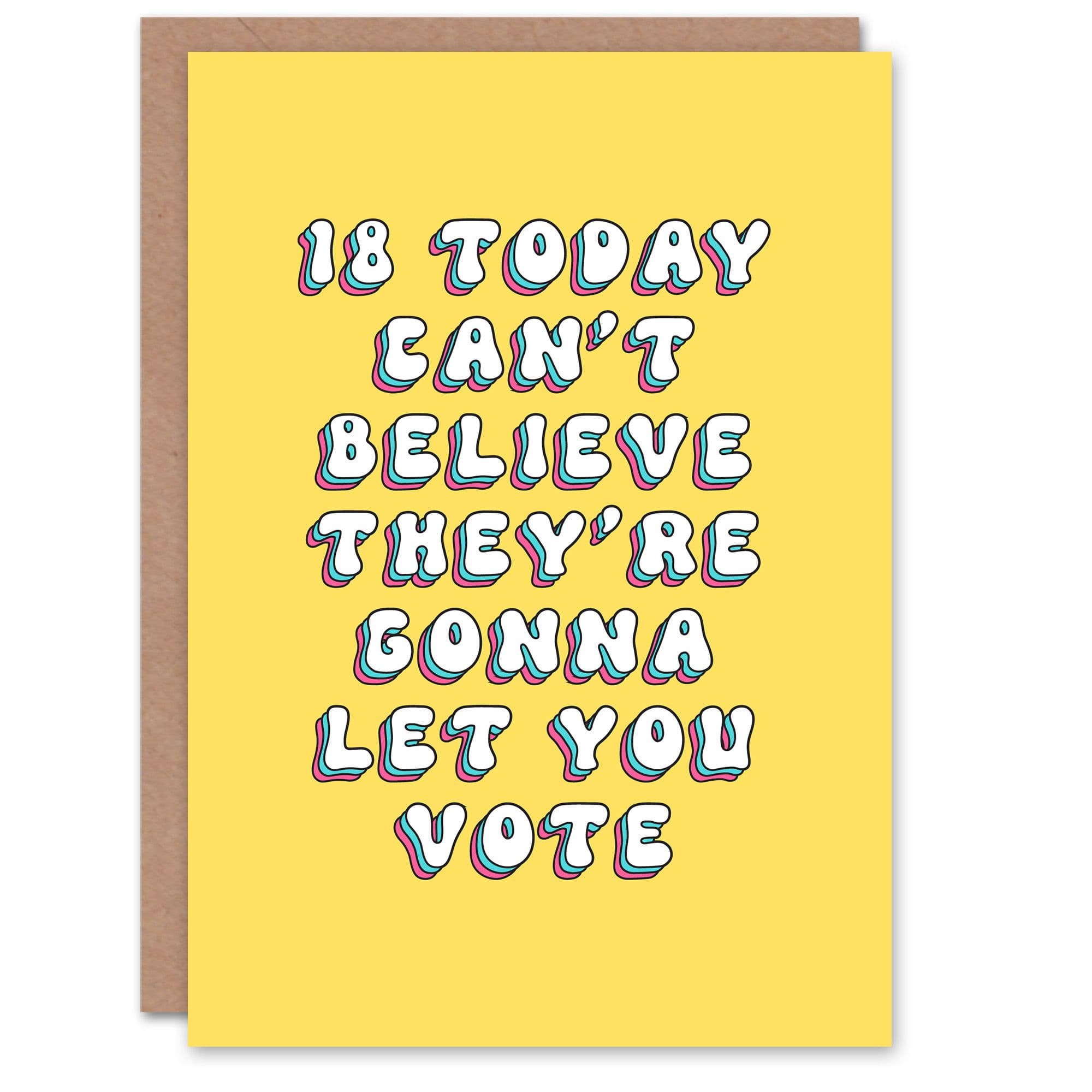 Birthday Card 18th Cant Believe You Can Vote Funny Joke Humour Greeting Card