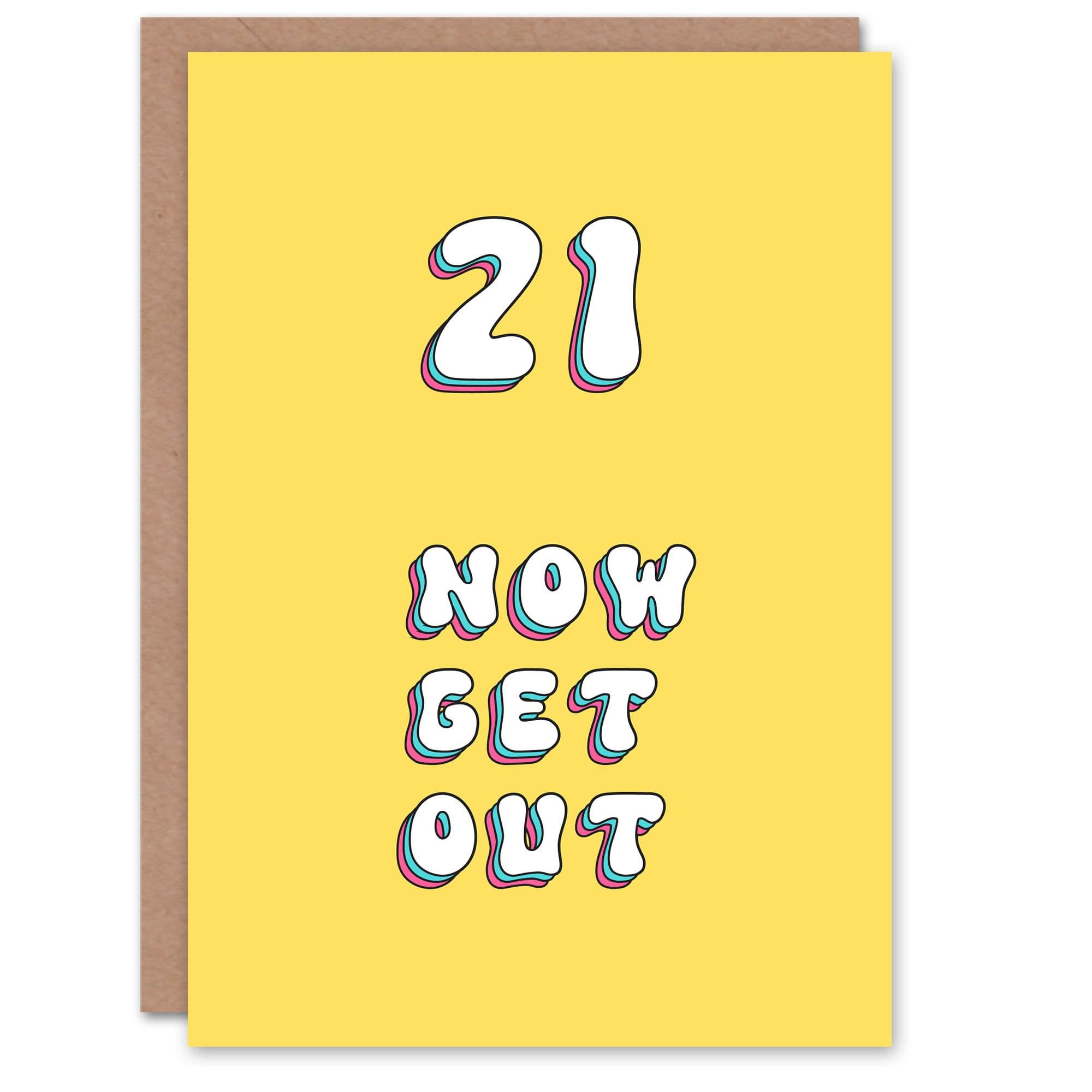 Birthday Card 21st Get Out Now Move House Fun Funny Daughter Greeting Card