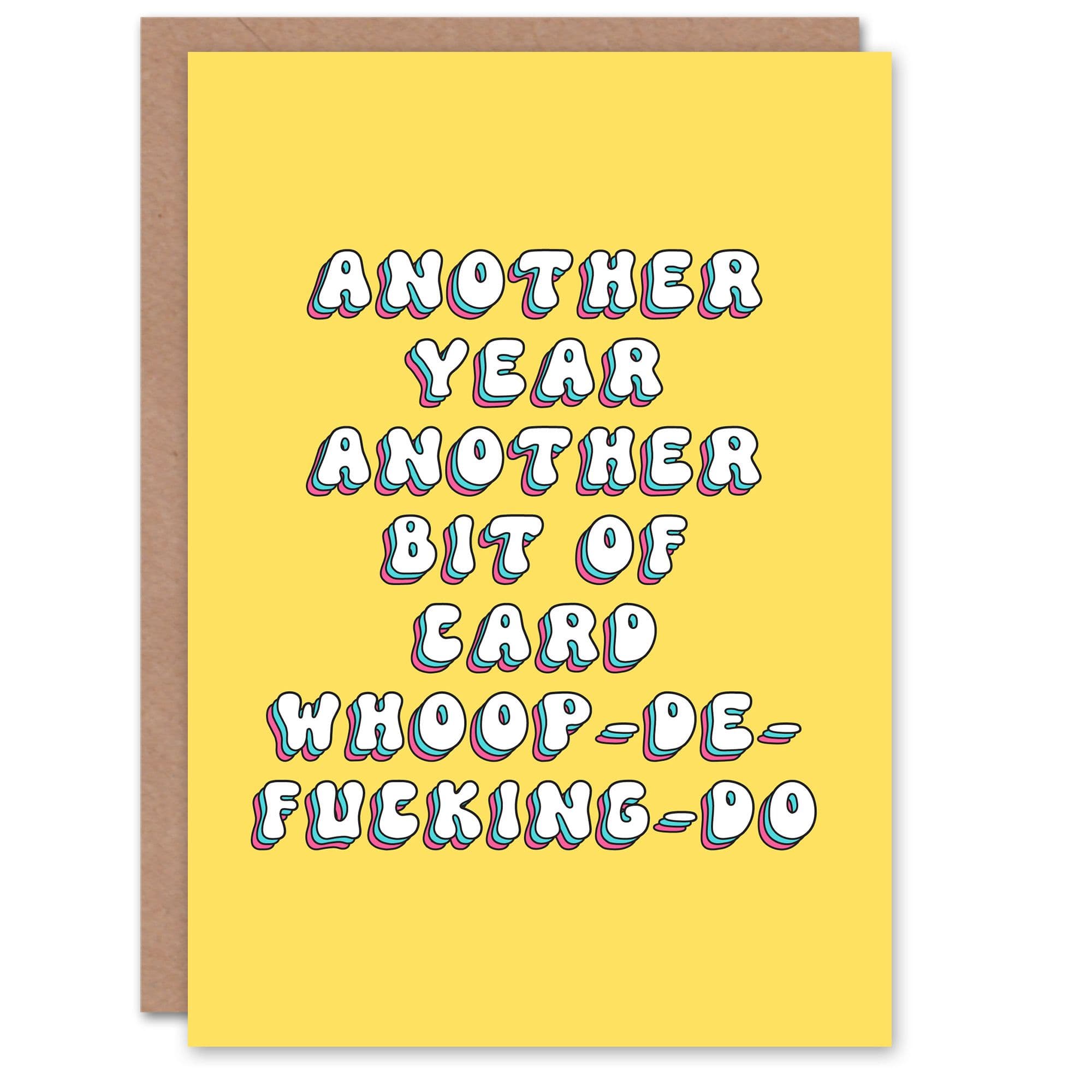 Birthday Card Another Year Sarcastic Enthusiasm Funny Joke Humour Greeting Card