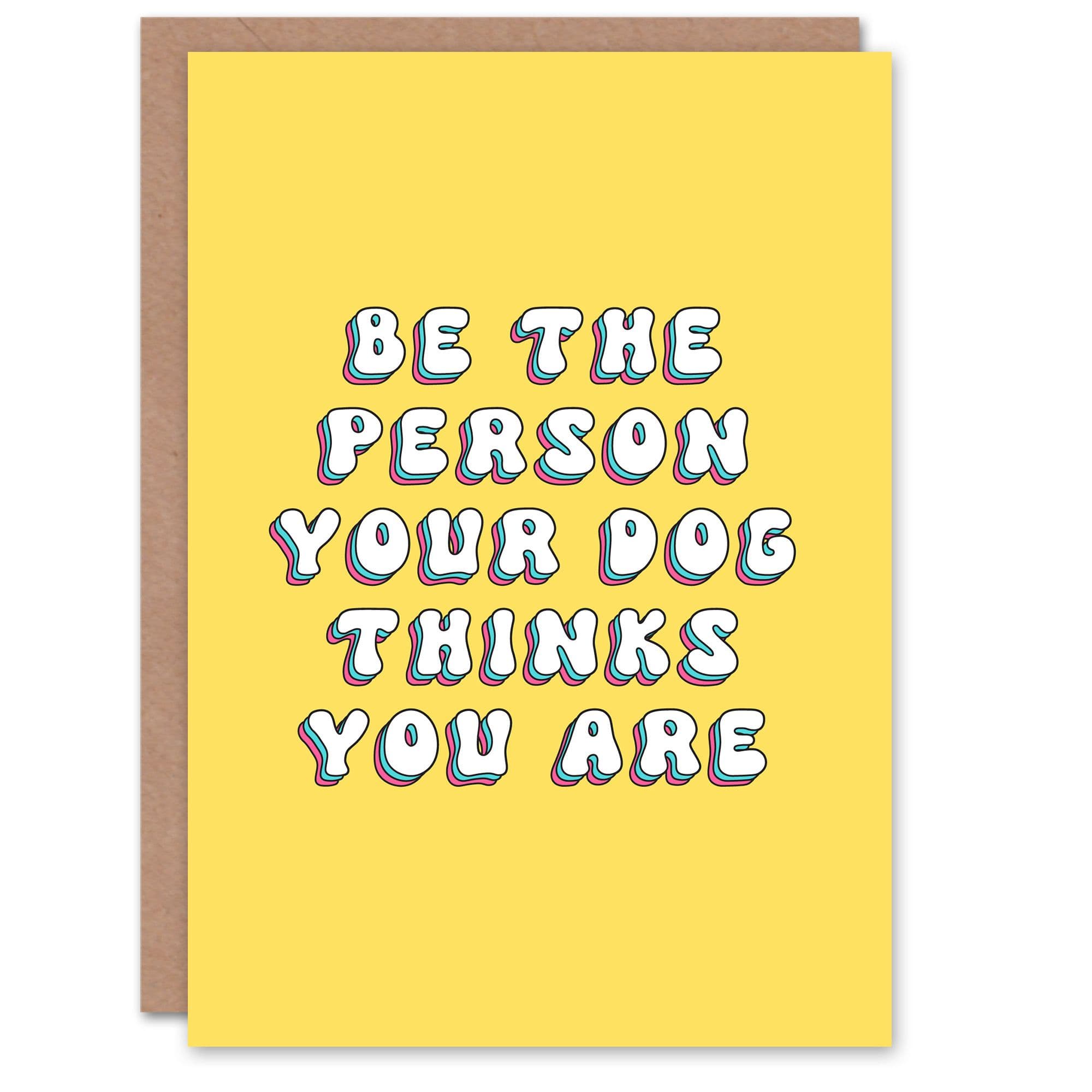 Birthday Card Be Person Dog Thinks You Are Fun Funny Joke Humour Greeting Card