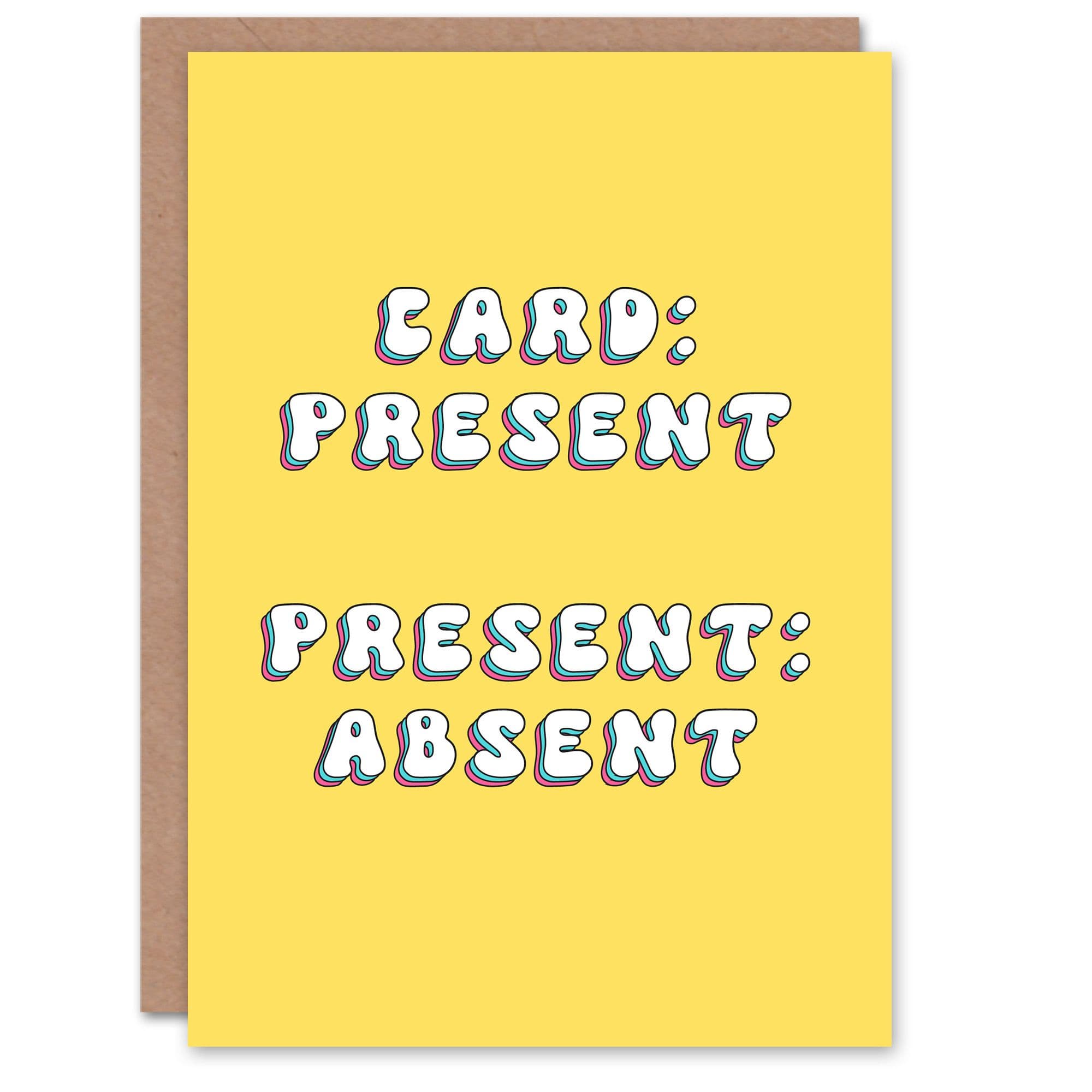 Birthday Card Present Absent Word Play Funny Joke Humour Her Greeting Card