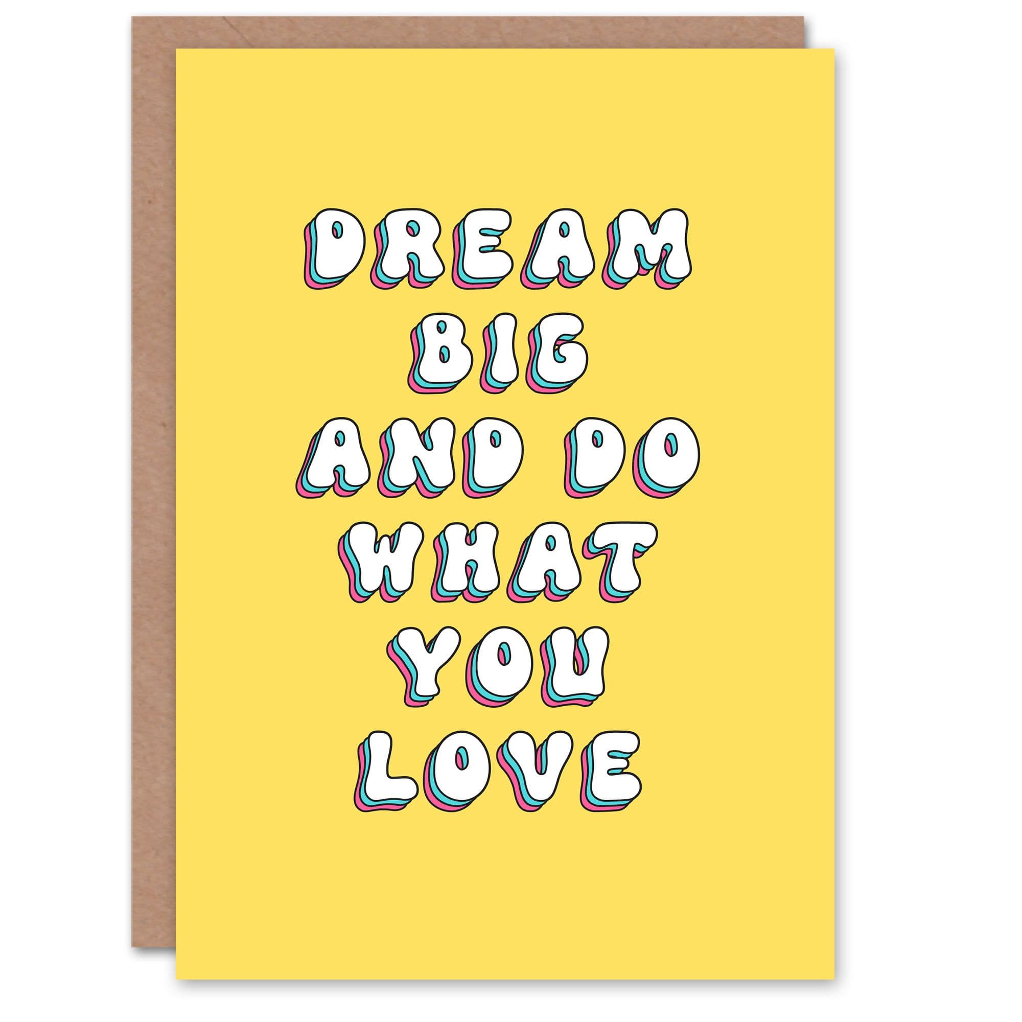 Birthday Card Dream Big Do What You Love Greeting Card