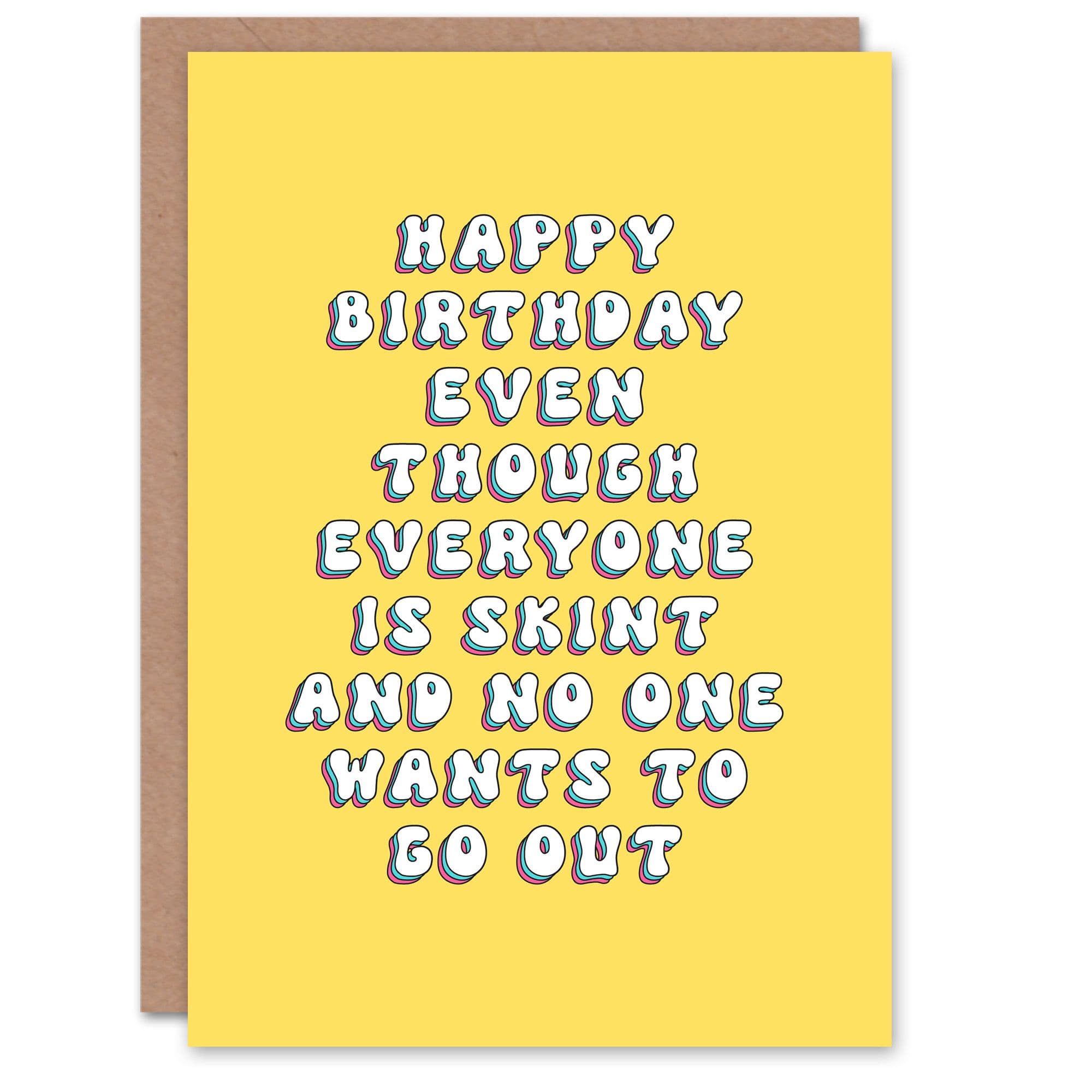 Birthday Card Everyone Too Skint To Go Out Fun Funny Joke Humour Greeting Card