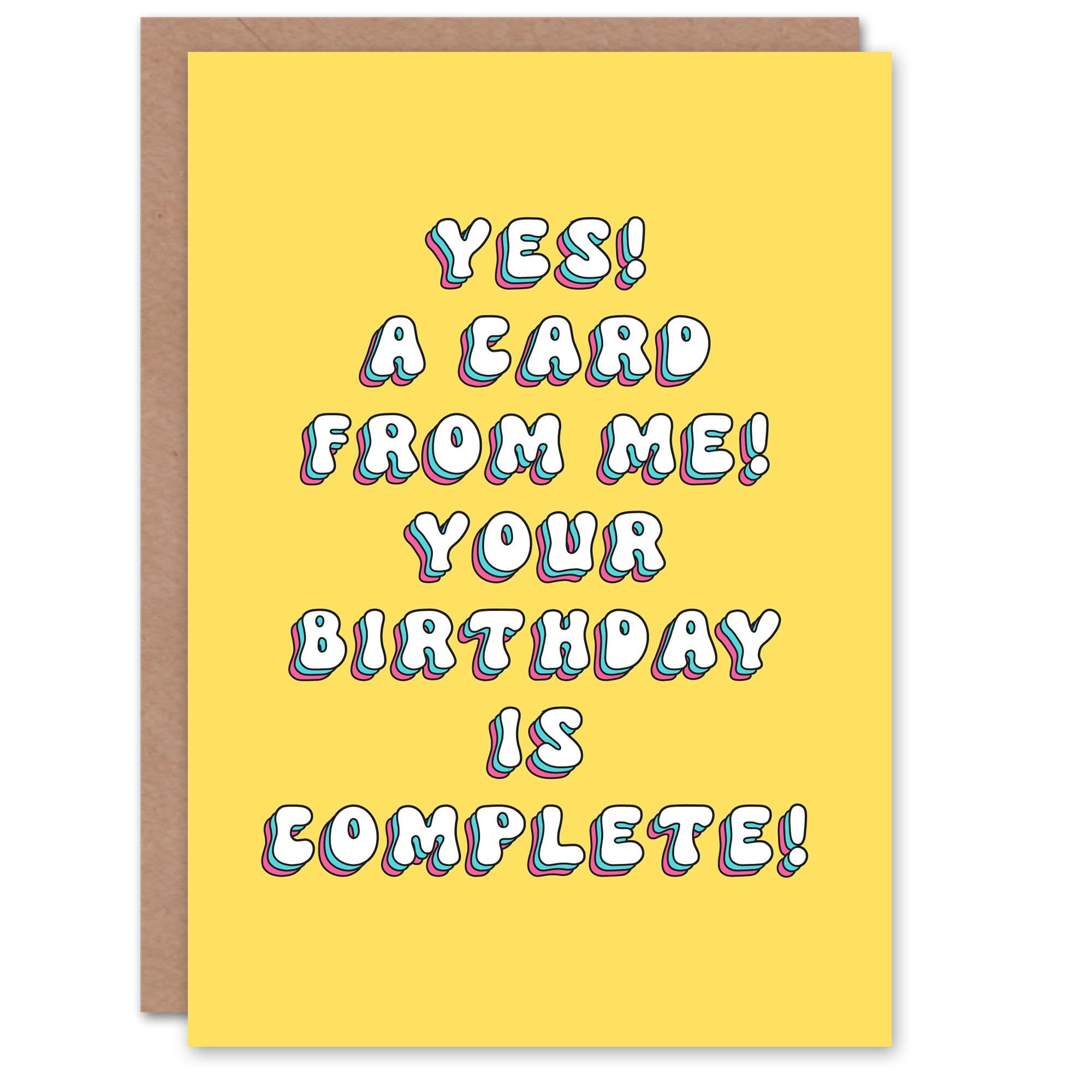 Birthday Card Me Now Day Is Complete Fun Funny Joke Humour Greeting Card