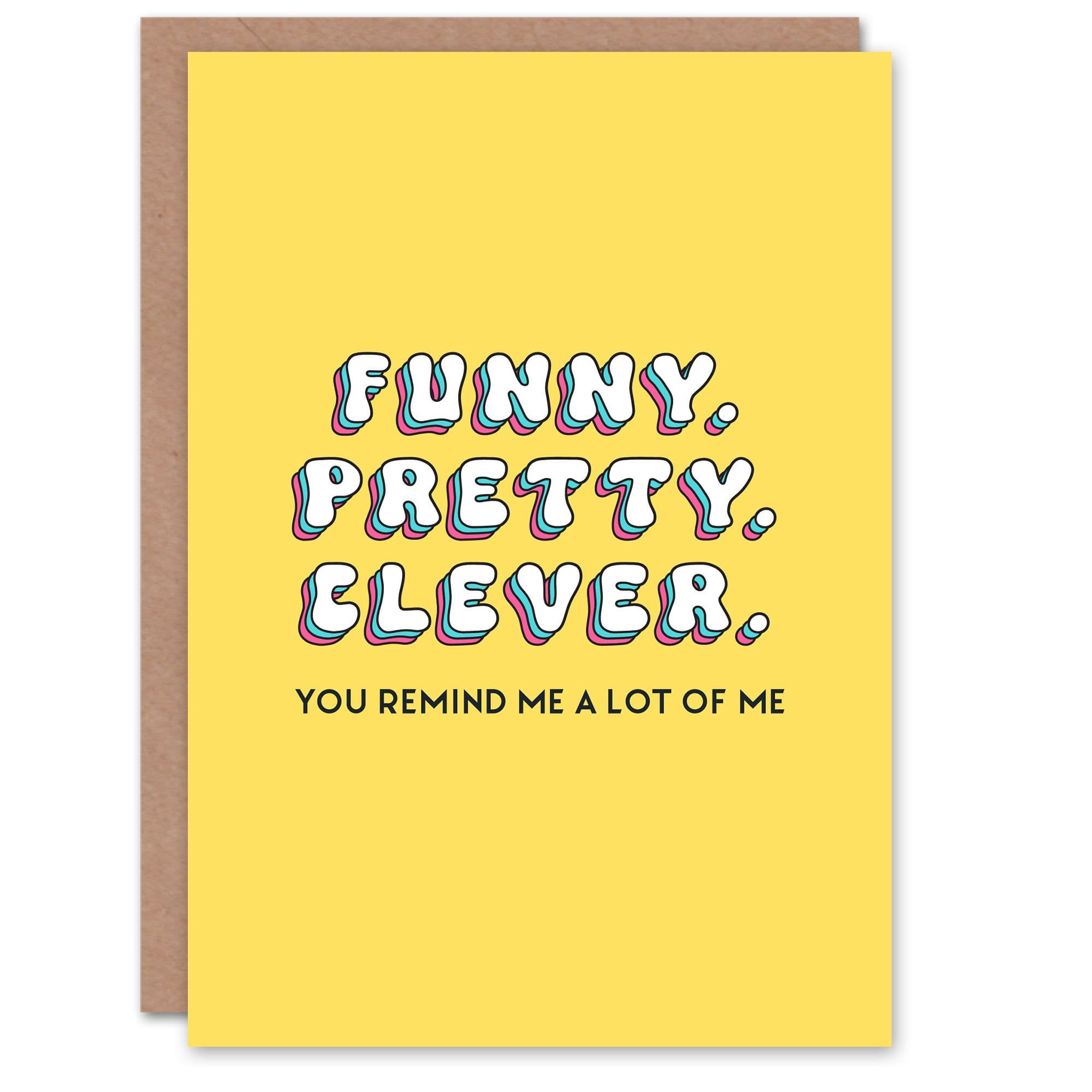 Birthday Card Funny Pretty Clever Like Me Fun Funny Joke Humour Greeting Card