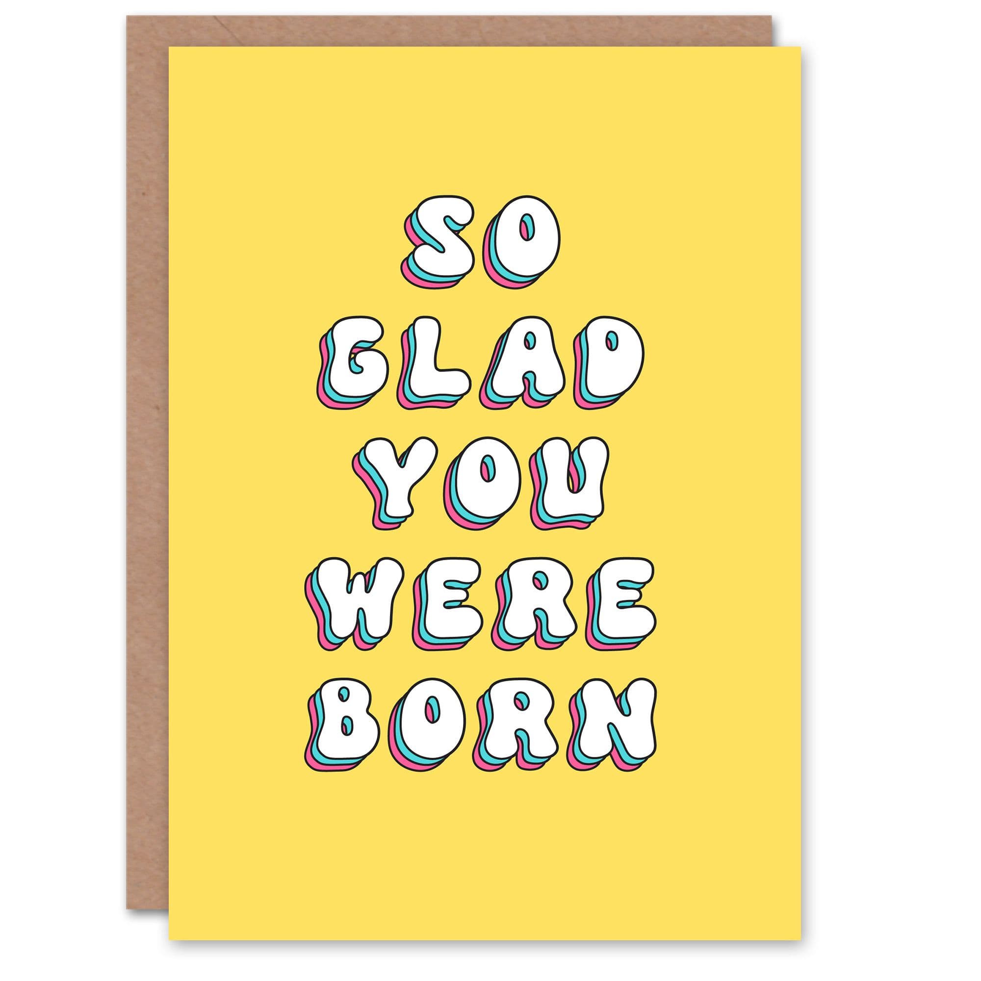 Birthday Card So Glad You Were Born For Her Sister Daughter Wife Greeting Card