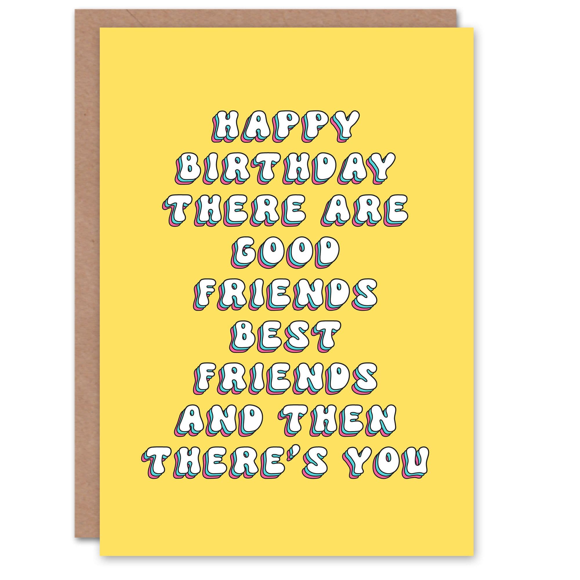 Birthday Card Good Best Friends Then You Her Woman Sister Friend Greeting Card