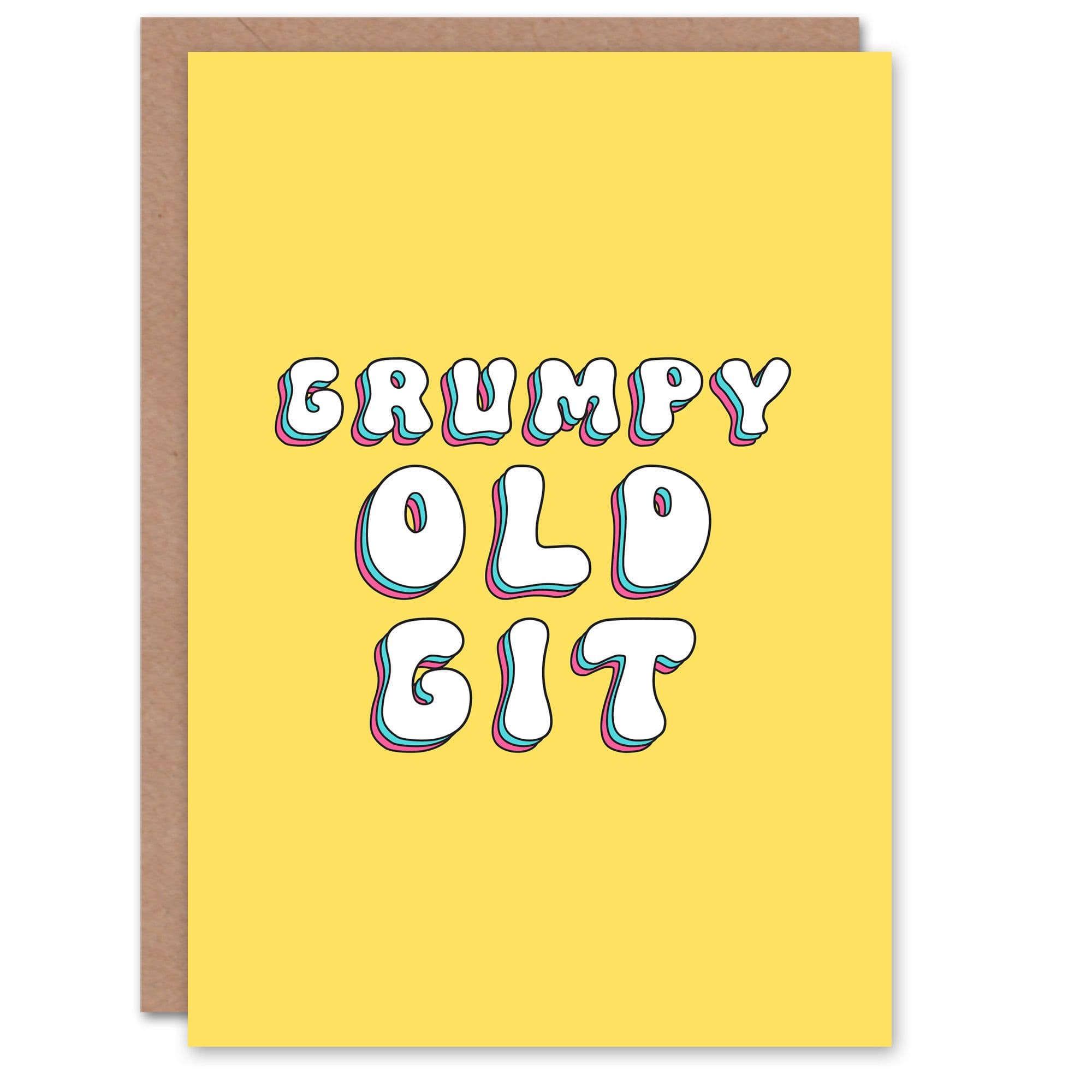 Birthday Card Grumpy Old Git Fun Funny Happy Joke Humour Her Greeting Card