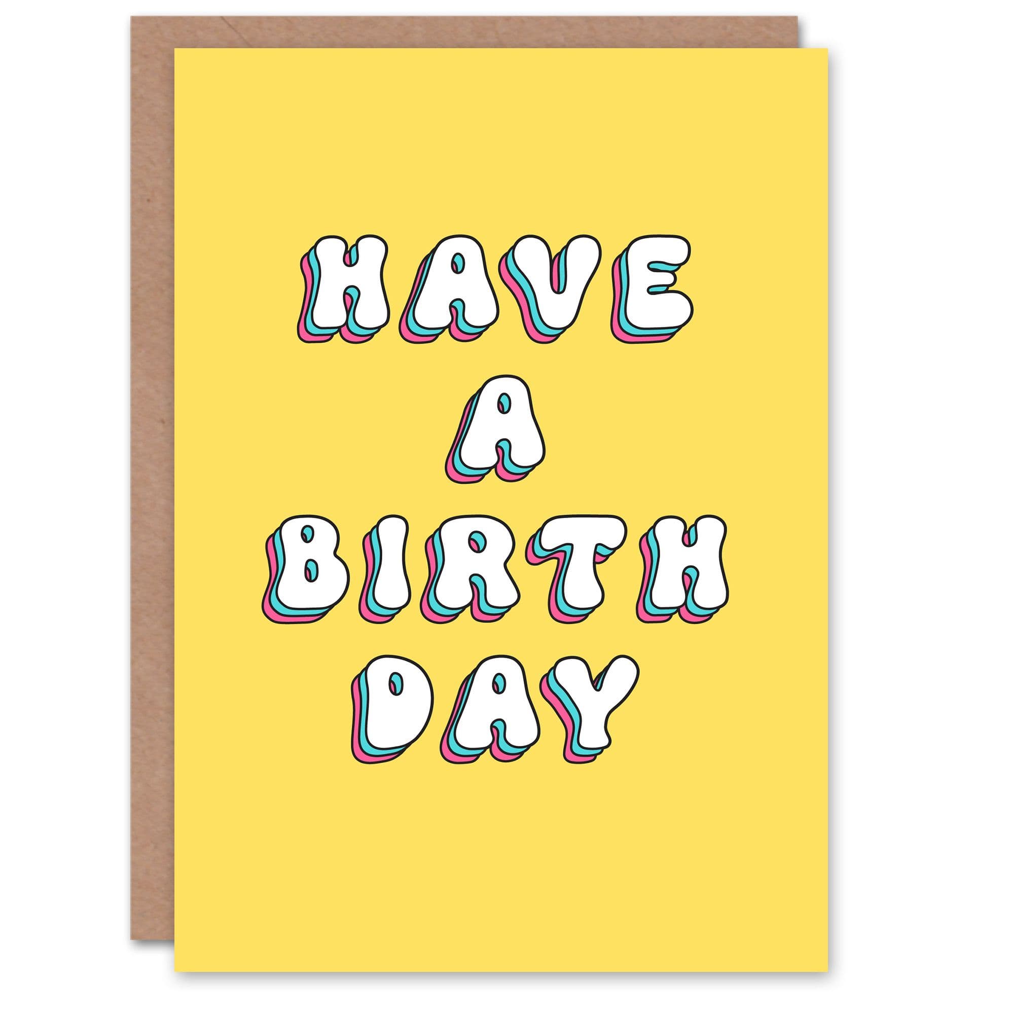Birthday Card Have A Birth Day Fun Funny Happy Joke Humour For Her Greeting Card
