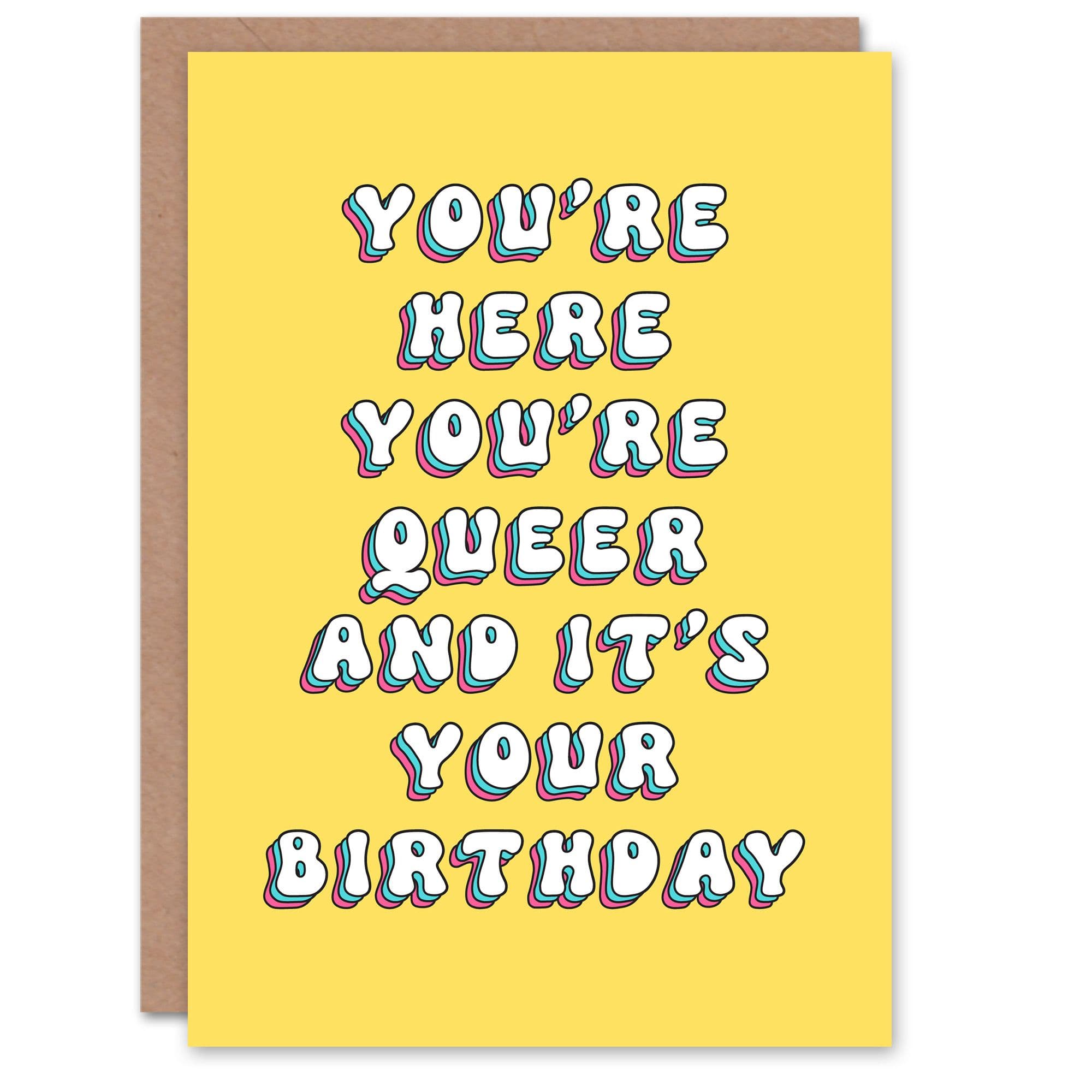 Birthday Card Here You Are Queer Birth Day Greeting Card