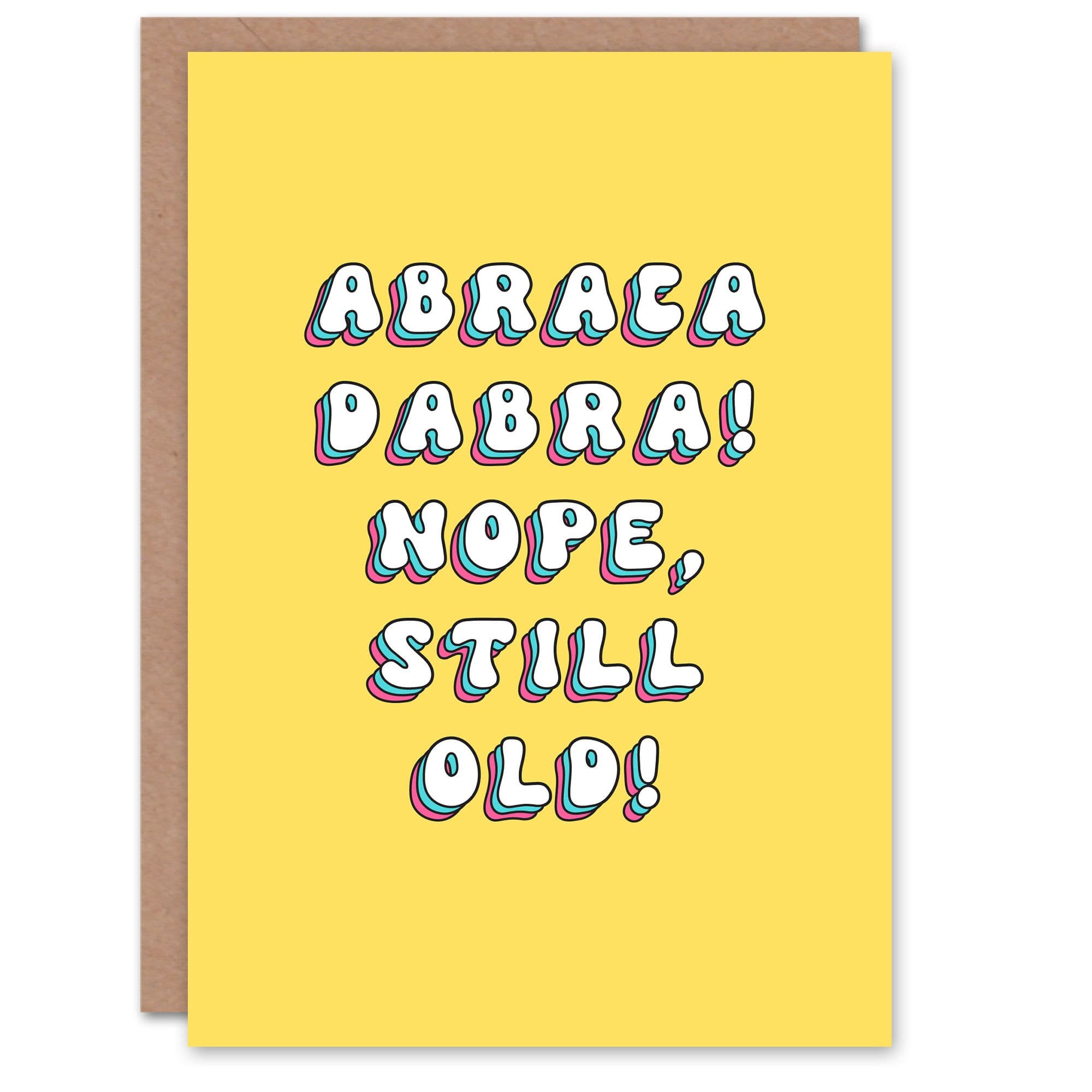Birthday Card Magic Spell Nope Still Old Funny Joke Humour For Her Greeting Card