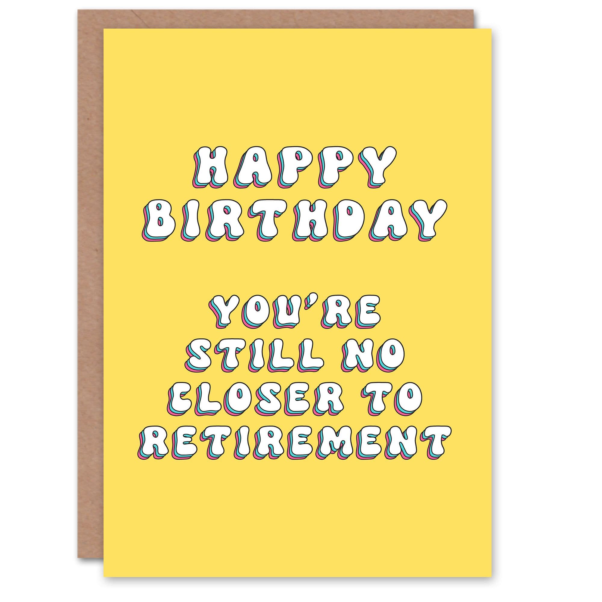 Birthday Card Still No Closer Retirement Funny Joke Humour Her Greeting Card