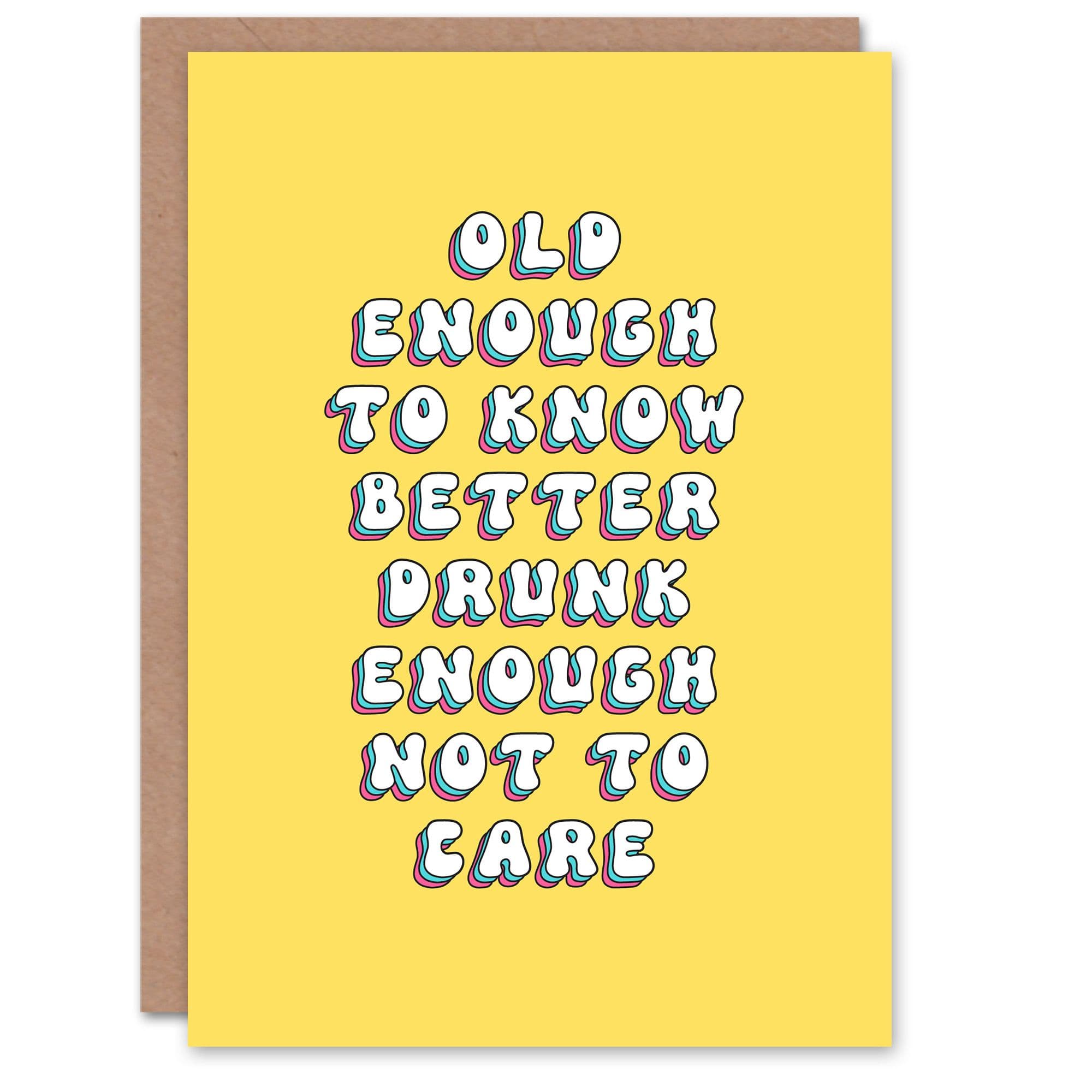 Birthday Card Old Know Better Drunk Don't Care Funny Joke Humour Greeting Card